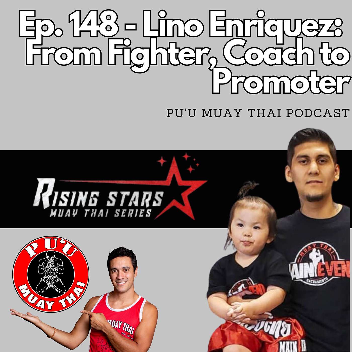 Ep. 148 - Lino Enriquez: From Fighter, Coach to Promoter