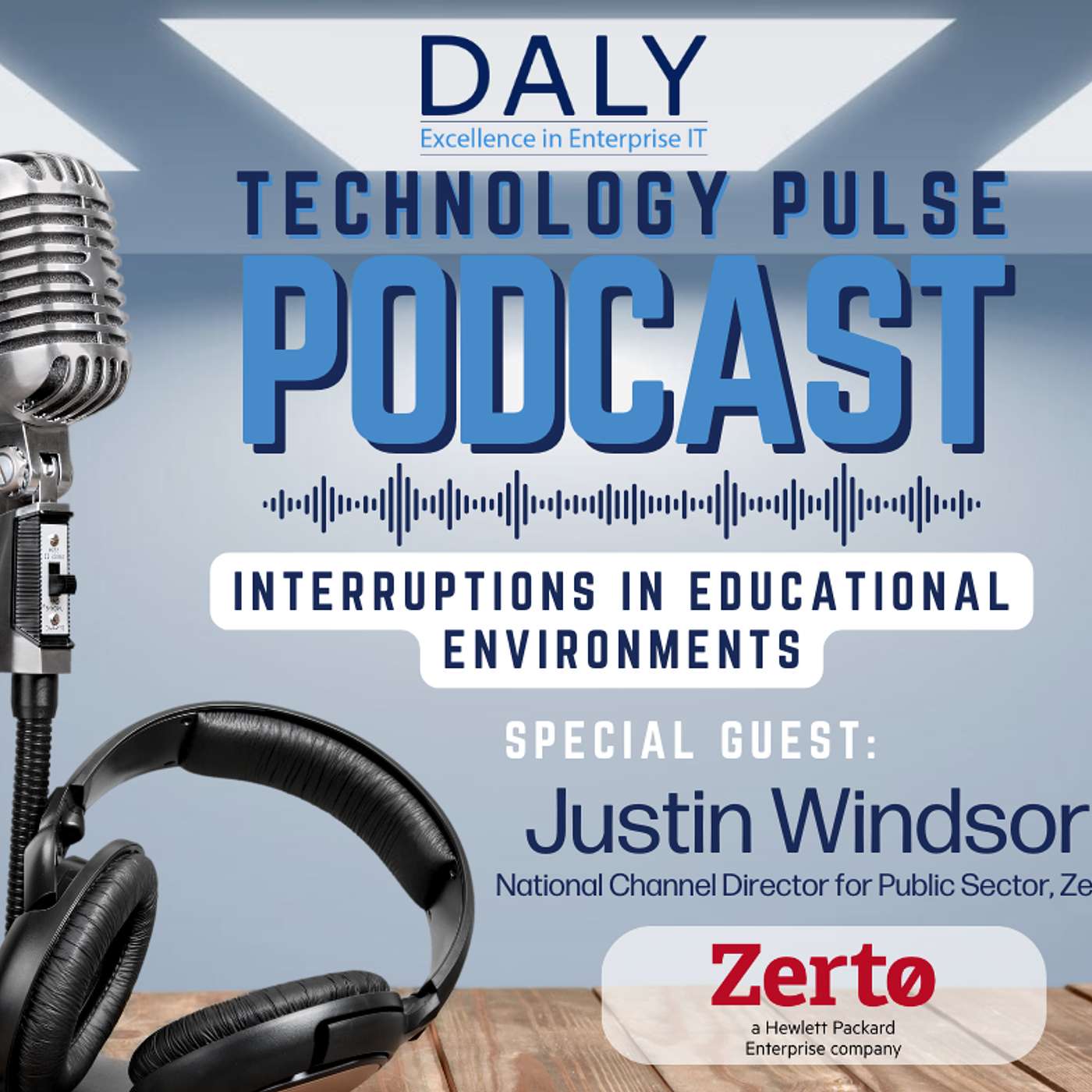 Interruptions in Educational Environments - Justin Windsor, National Channel Director for Public Sector, Zerto Interruptions in Educational Environments - Justin Windsor, National Channel Director for Public Sector, Zerto