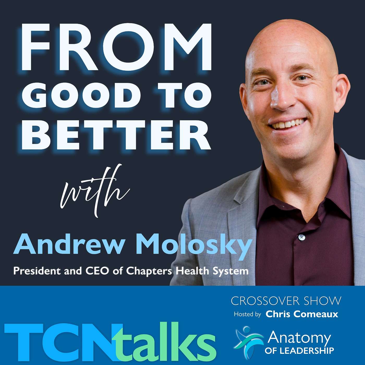 From Good to Better with Andrew Molosky From Good to Better with Andrew Molosky
