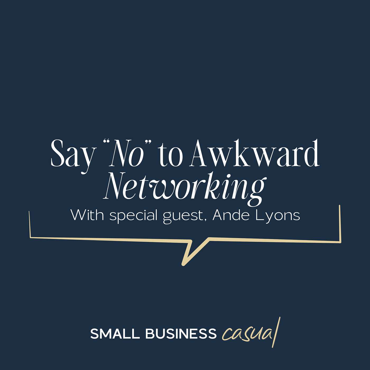 Say "NO" to Awkward Networking with special guest, Ande Lyons Say "NO" to Awkward Networking with special guest, Ande Lyons
