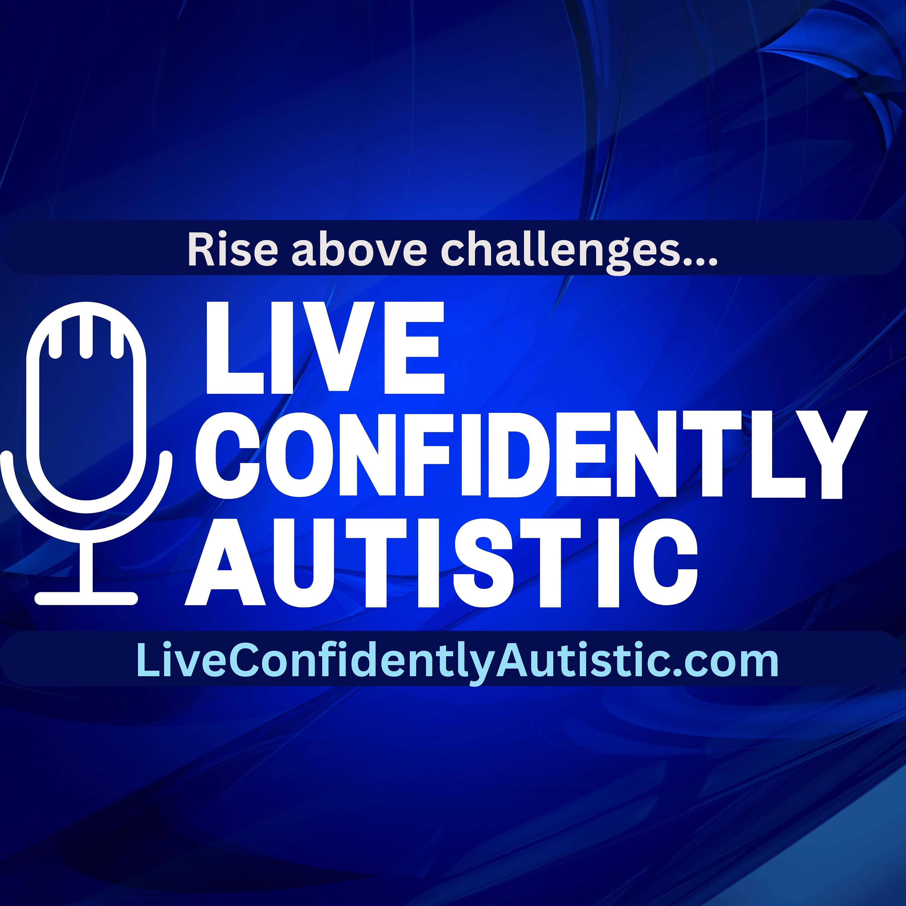 Live Confidently Autistic: The Podcast