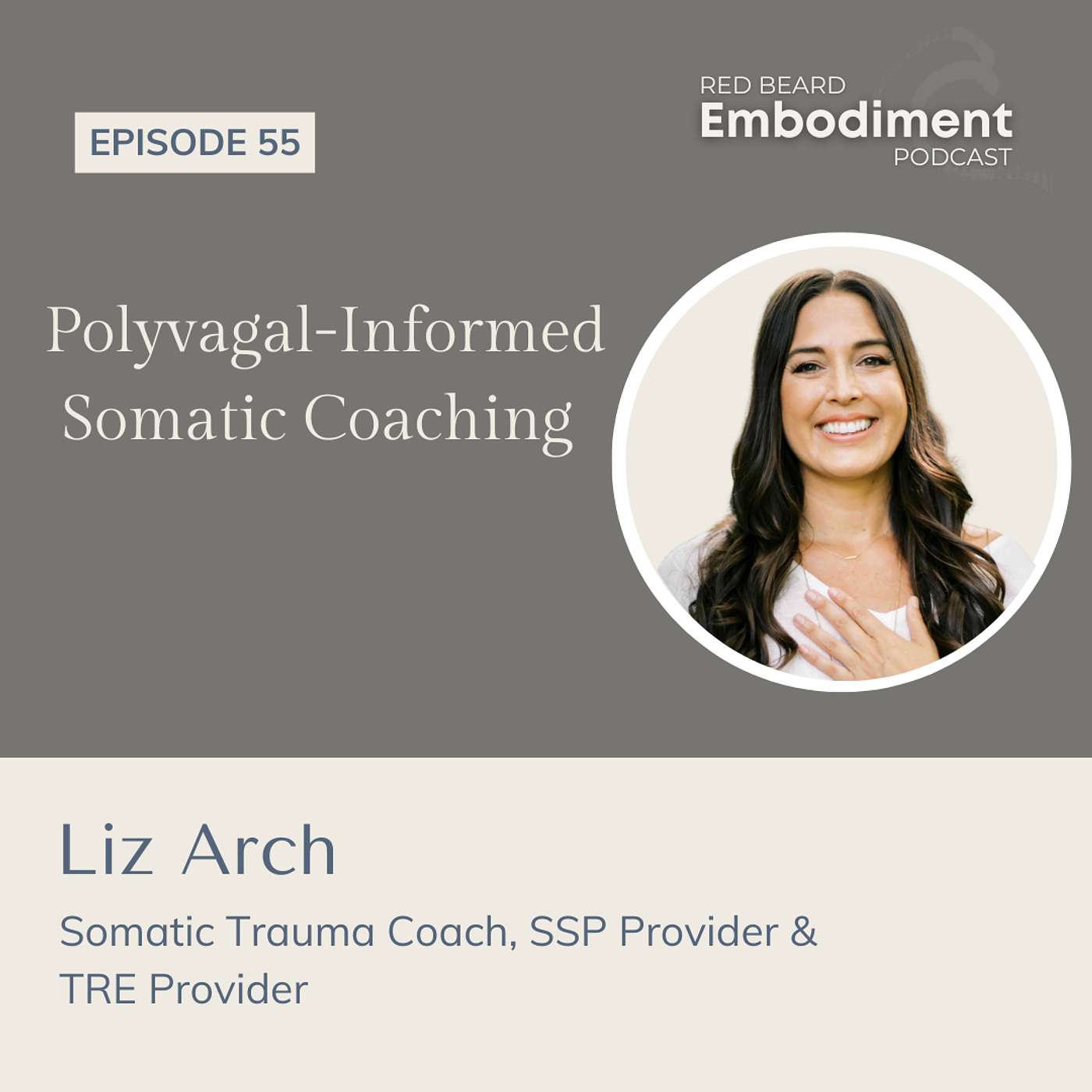 E55 Polyvagal-Informed Somatic Coaching ft.  Liz Arch