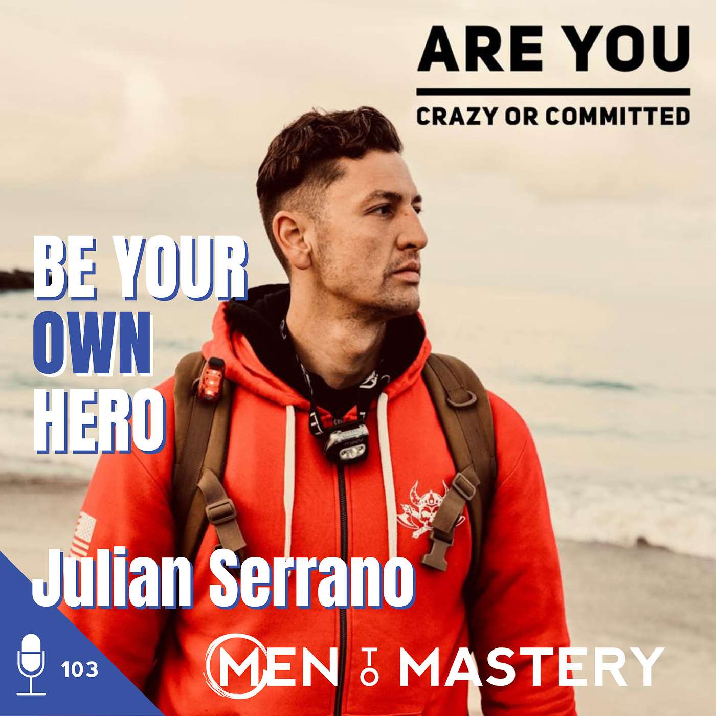 103 Julian Serrano | Be Your Own Hero