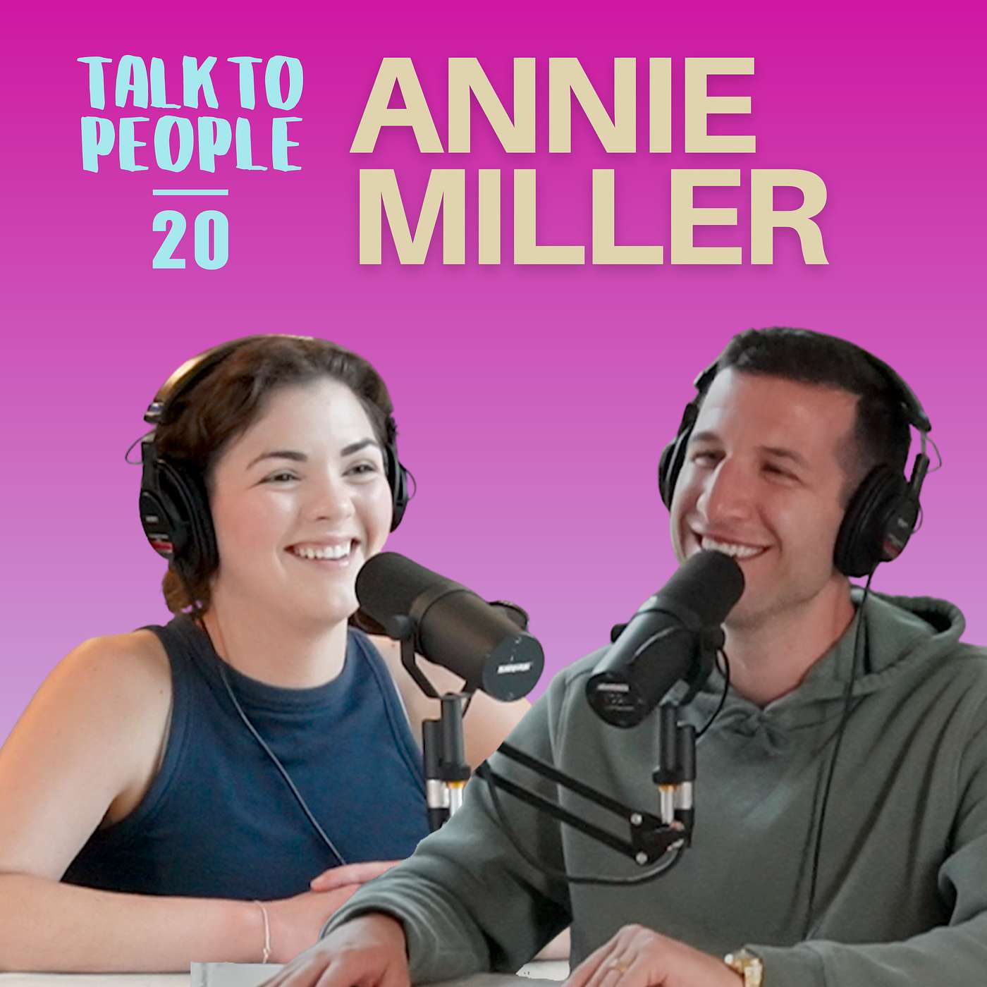 Talk to People Podcast - #20 - Annie Miller: Communication Tips for a Healthy and Connected Relationship