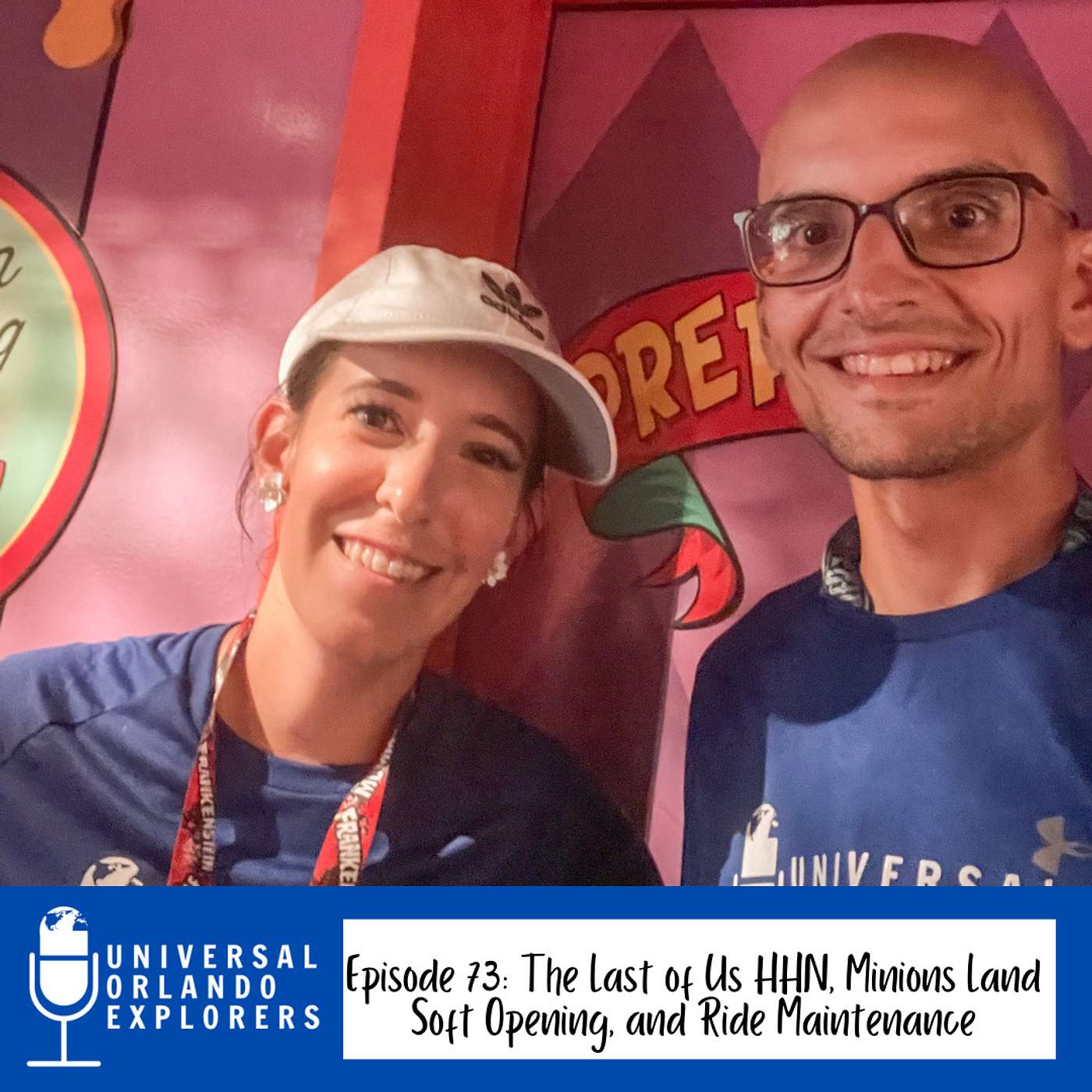 Episode 73: The Last of Us HHN, Minions Land Soft Opening, and Ride Maintenance