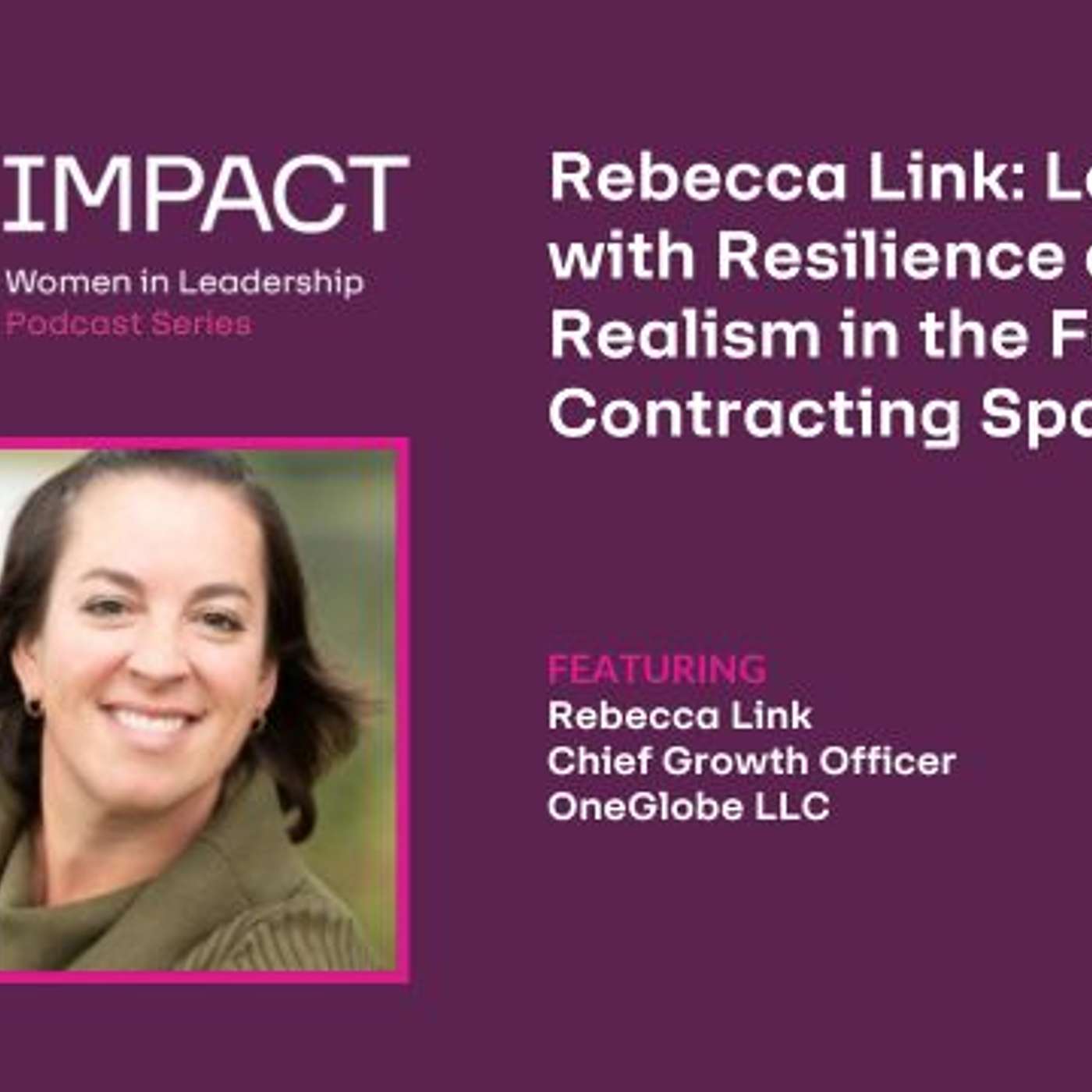 Rebecca Link: Leading with Resilience and Realism in the Federal Contracting Space