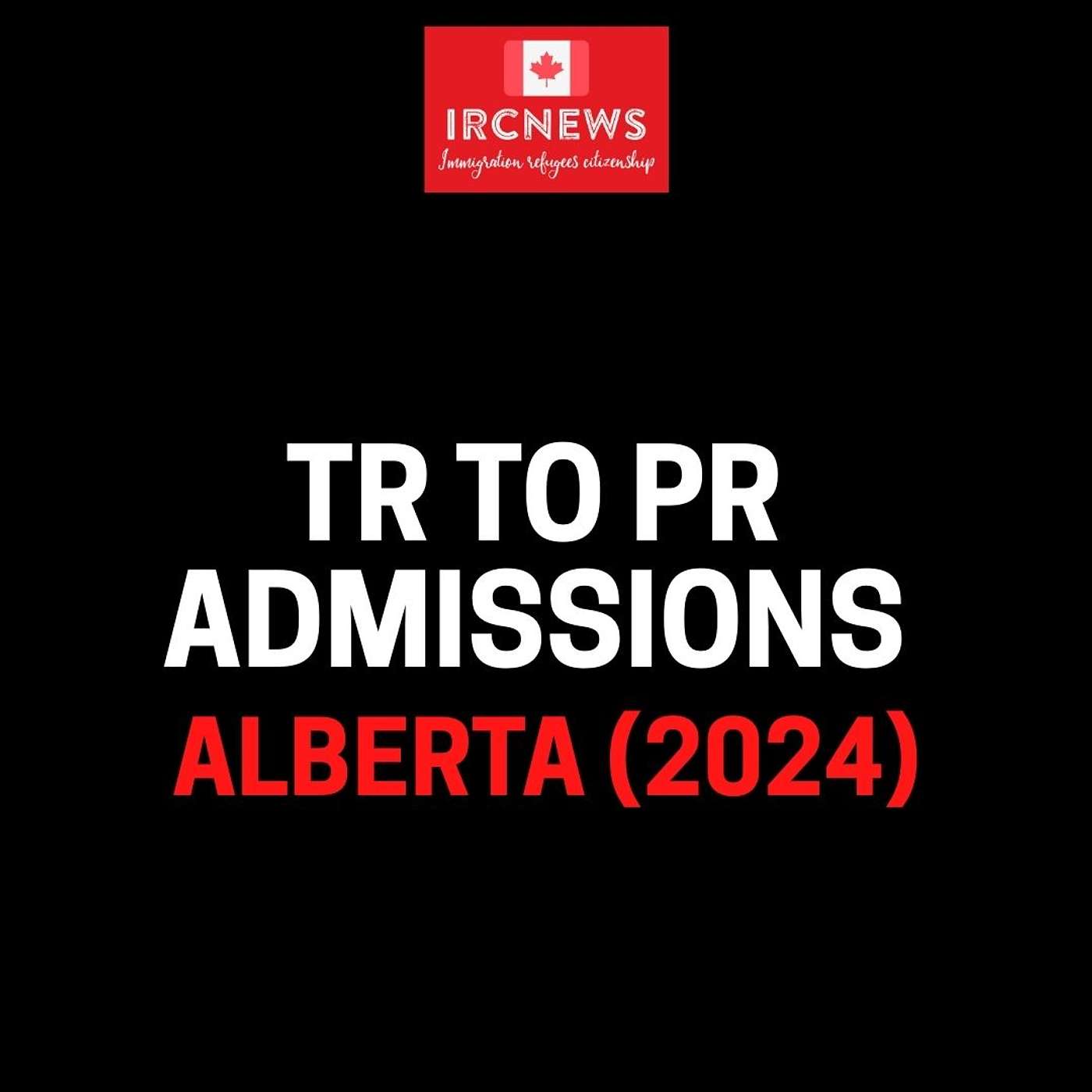 Canada Immigration TR to PR Admissions in Alberta (2024) episode artwork