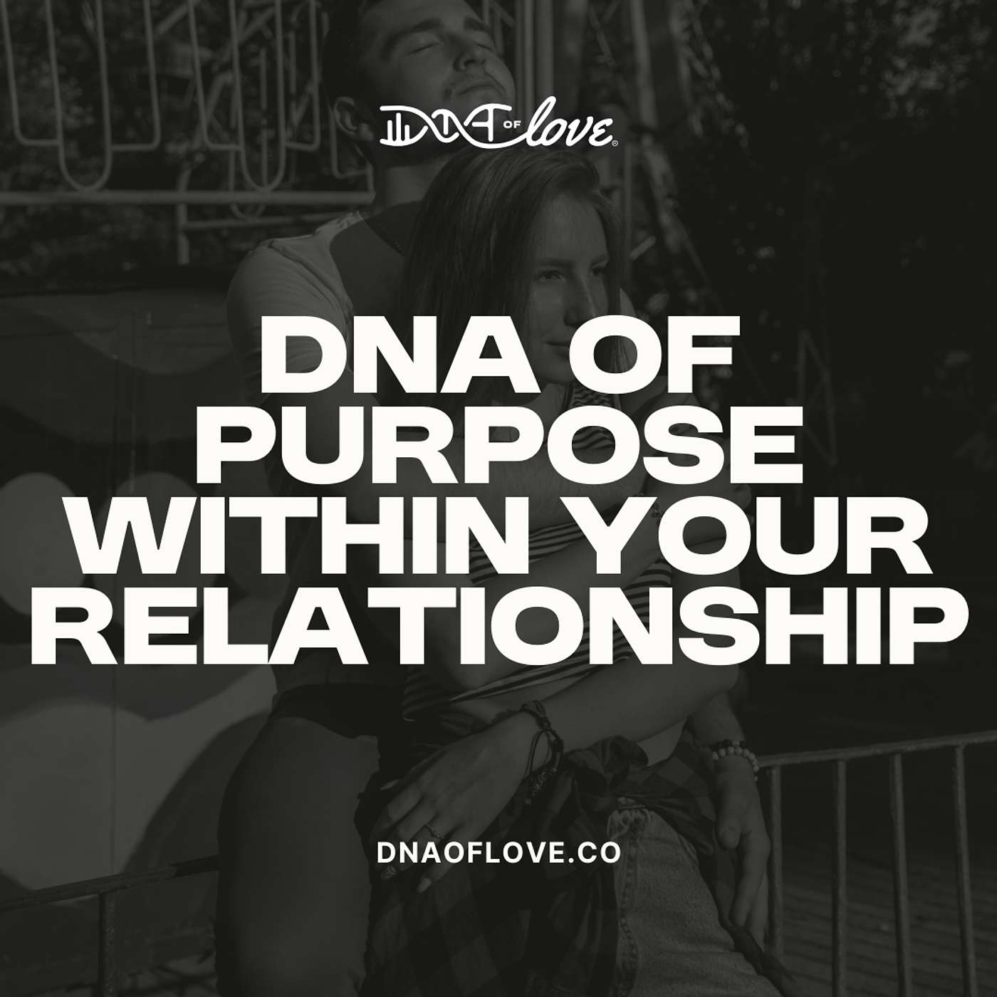 The DNA of Love with Dr. Williams