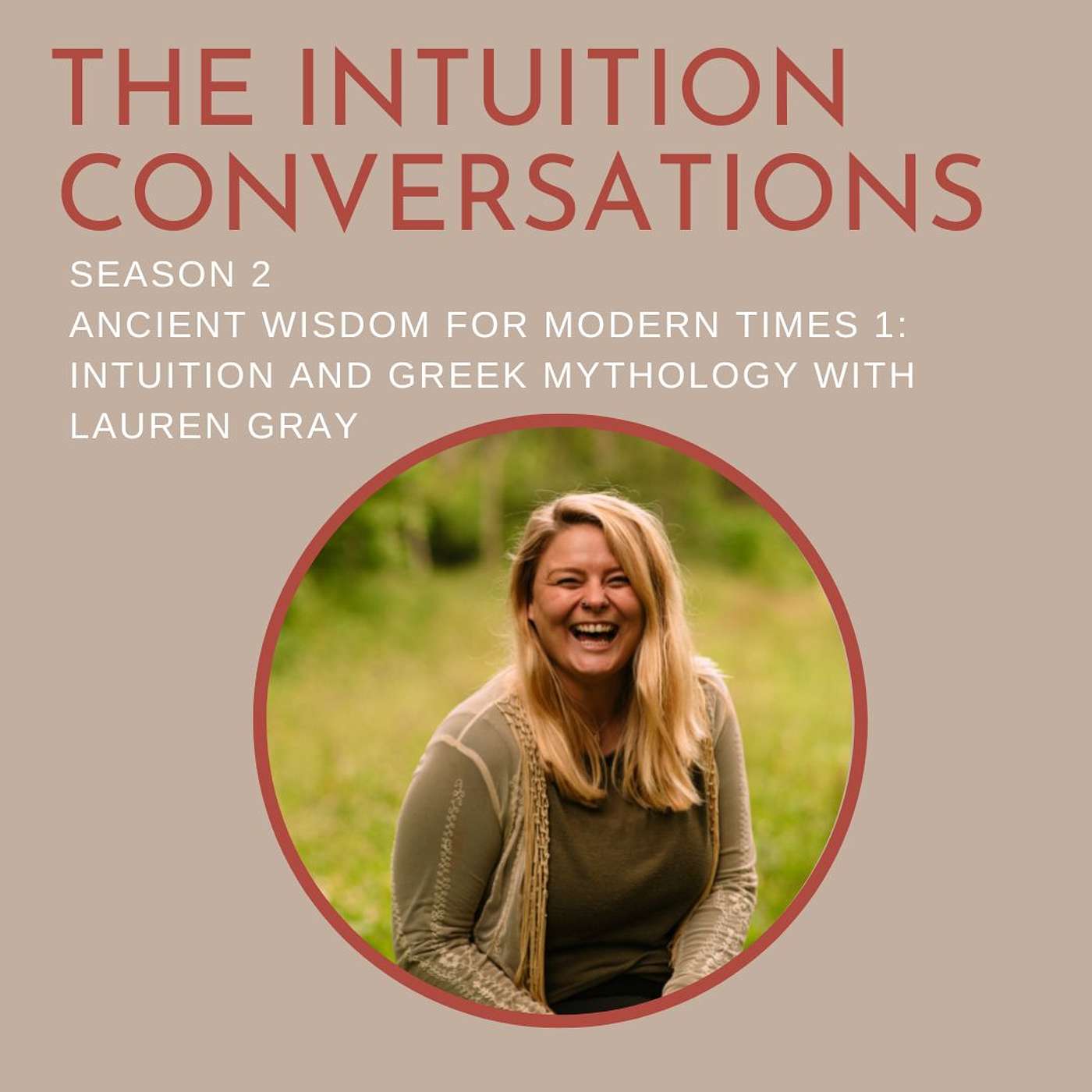 Ancient wisdom for modern times 1: Intuition and Greek Mythology with Lauren Gray episode artwork