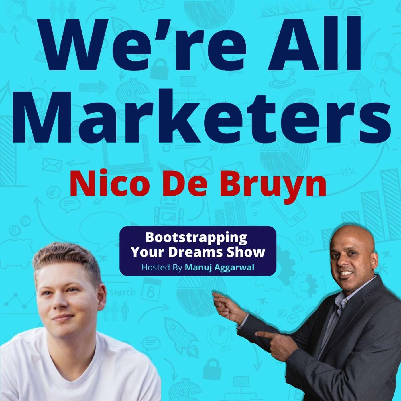 130 | We’re All Marketers | Using Storytelling For Branding And Customer Engagement | Nico De Bruyn