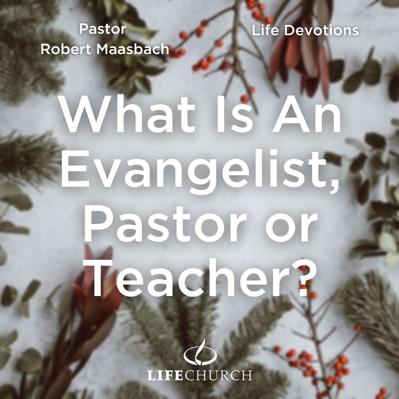 What Is An Evangelist, Pastor Or Teacher? - 8.12.23