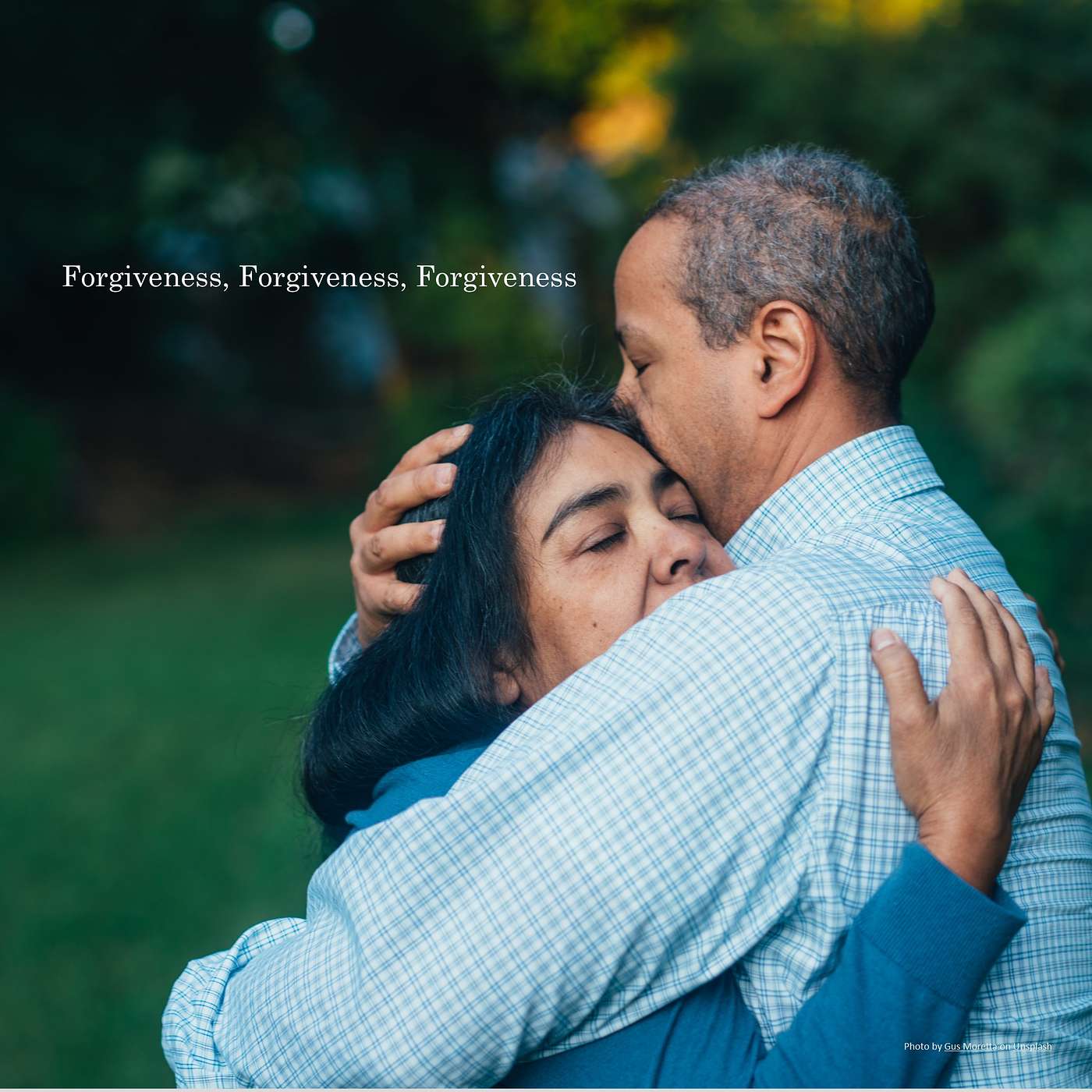 Forgiveness, Forgiveness, Forgiveness