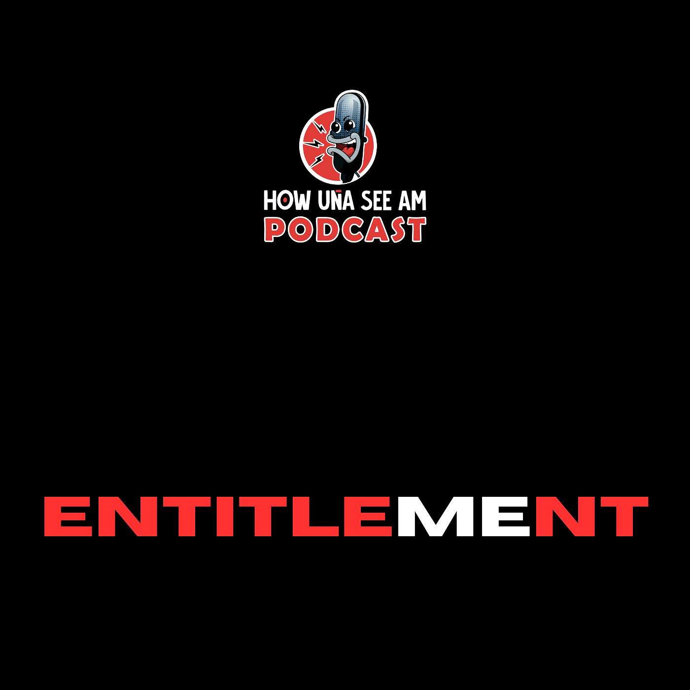 S4 E13: Entitlement