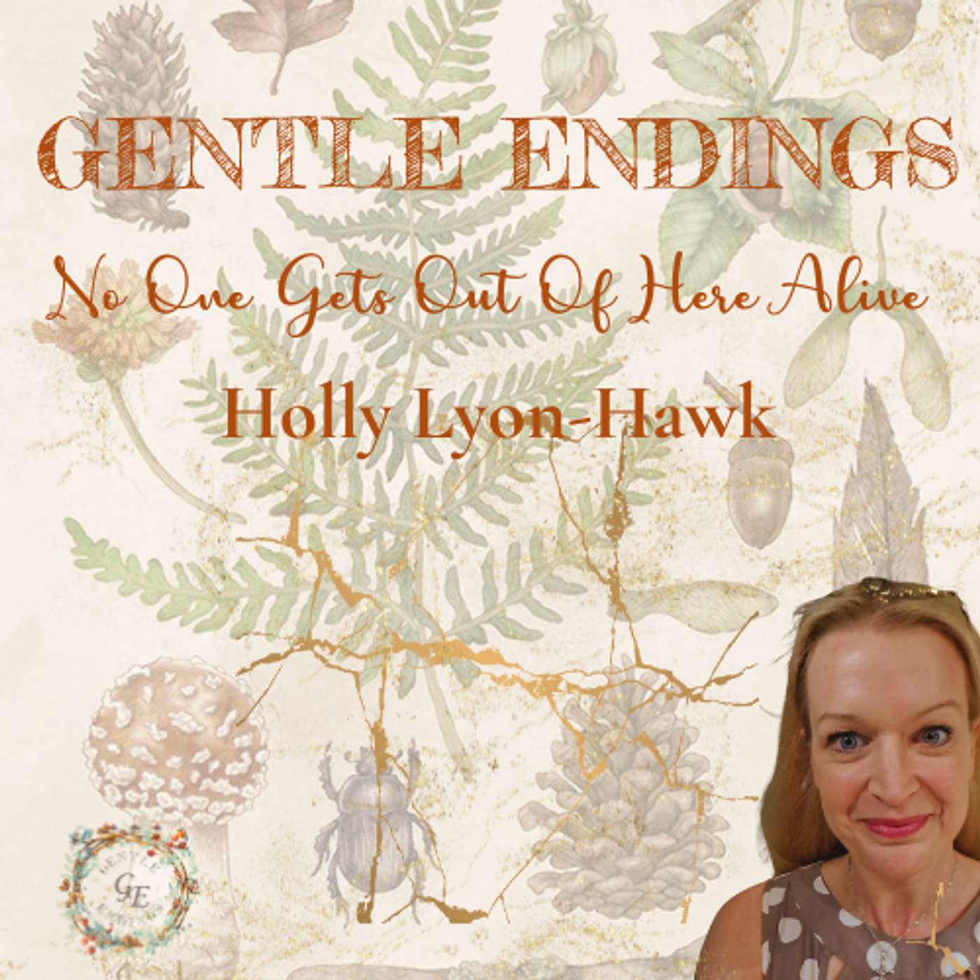 Gentle Endings - No One Gets Out of Here Alive