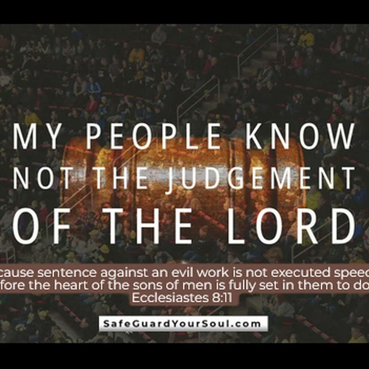 “My People Know Not the Judgment of the Lord”