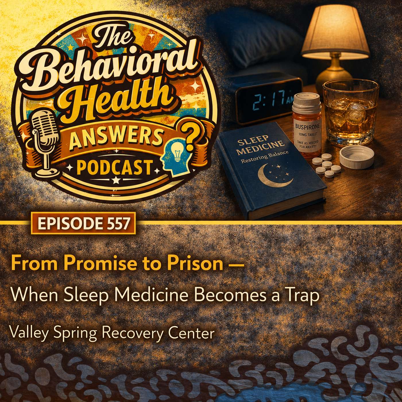 Episode 557: From Promise to Prison - When Sleep Medicine Becomes a Trap | Valley Spring Recovery Center episode artwork