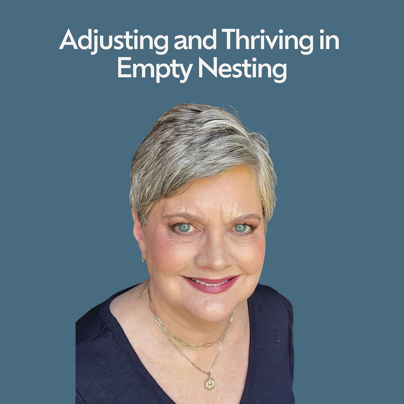 Adjusting and Thriving in Empty Nesting with Retired Empty Nester Cathy Lawdanski