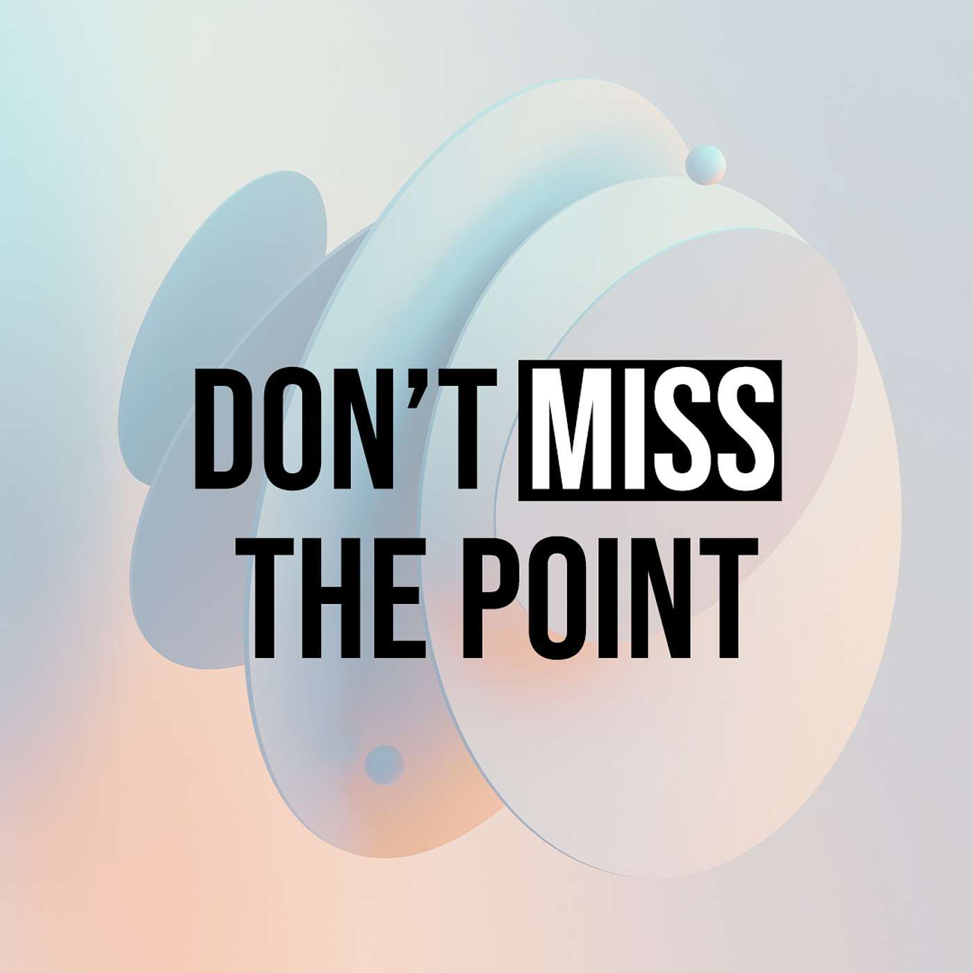 Don't Miss The Point