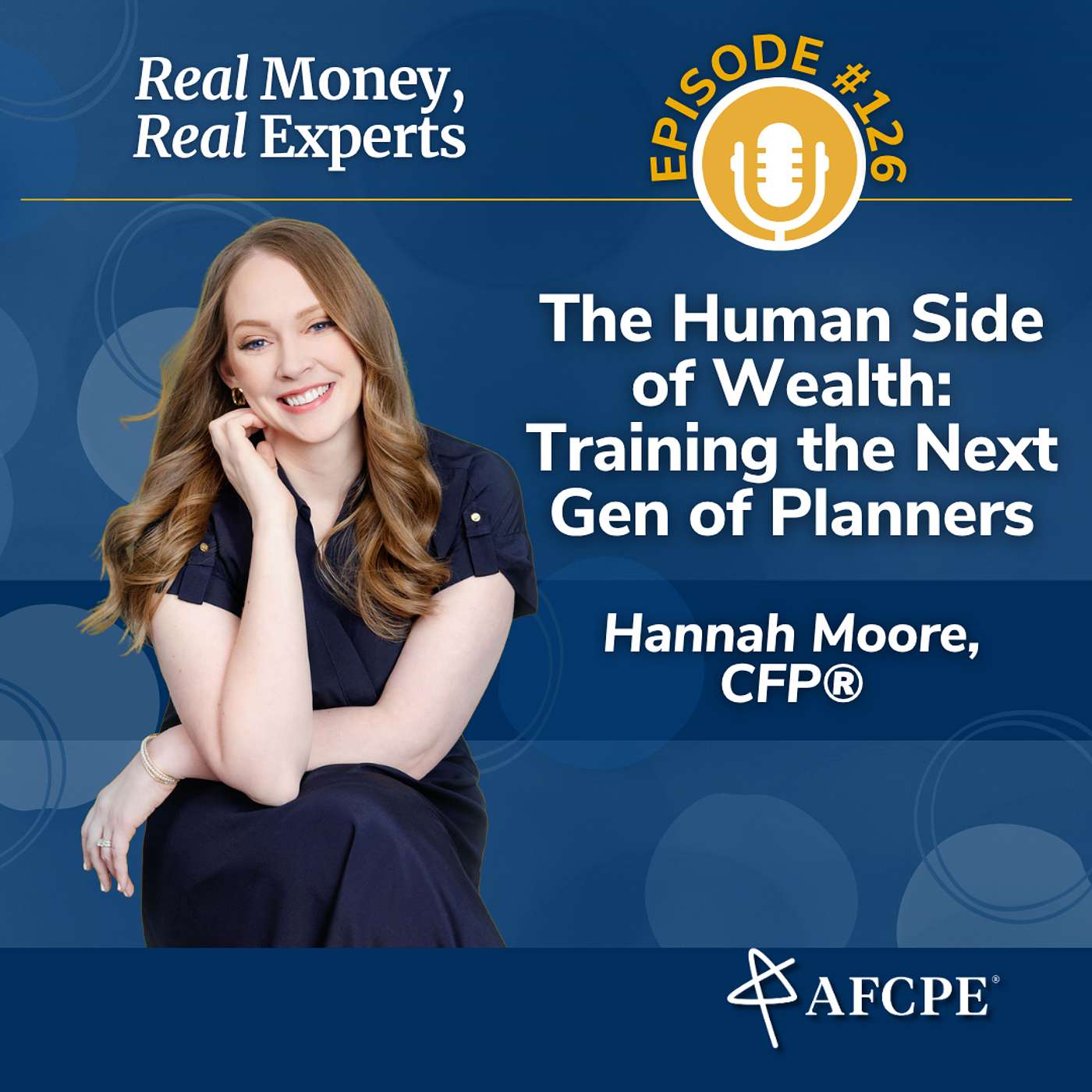 The Human Side of Wealth: Training the Next Gen of Planners with Hannah Moore, CFP®️