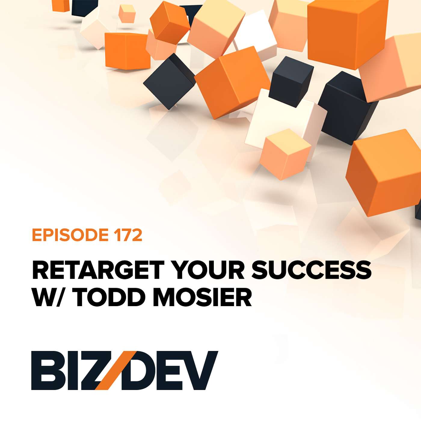Retarget Your Success w/ Todd Mosier | Ep. 172