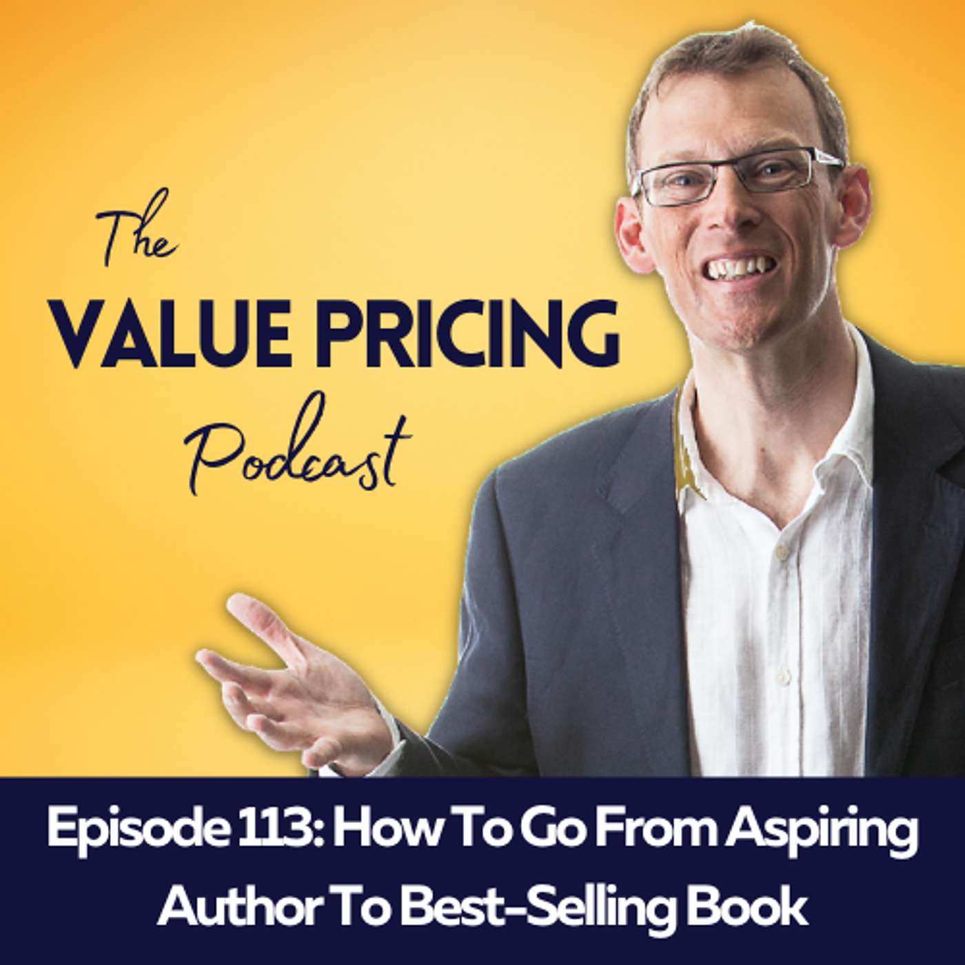How To Go From Aspiring Author To Best-Selling Book episode artwork