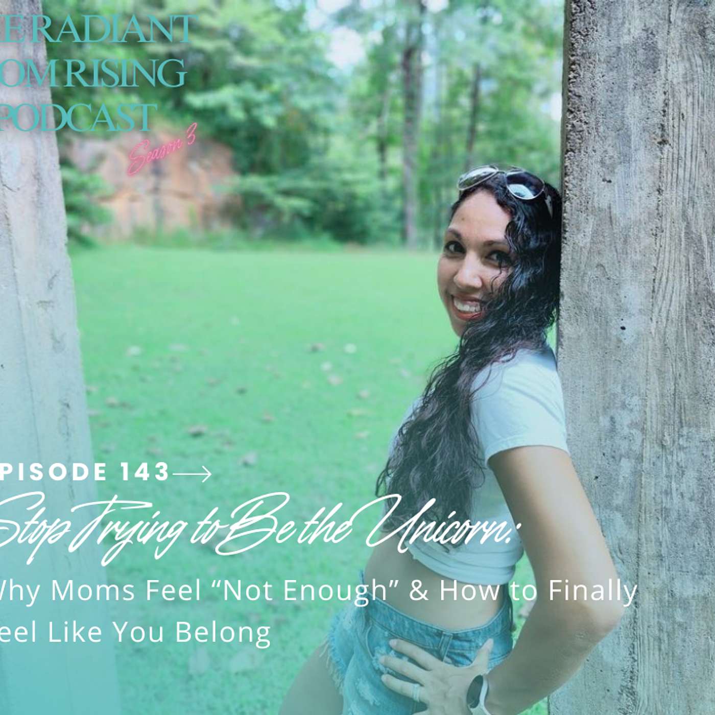 Stop Trying to Be the Unicorn: Why Moms Feel “Not Enough” & How to Finally Feel Like You Belong
