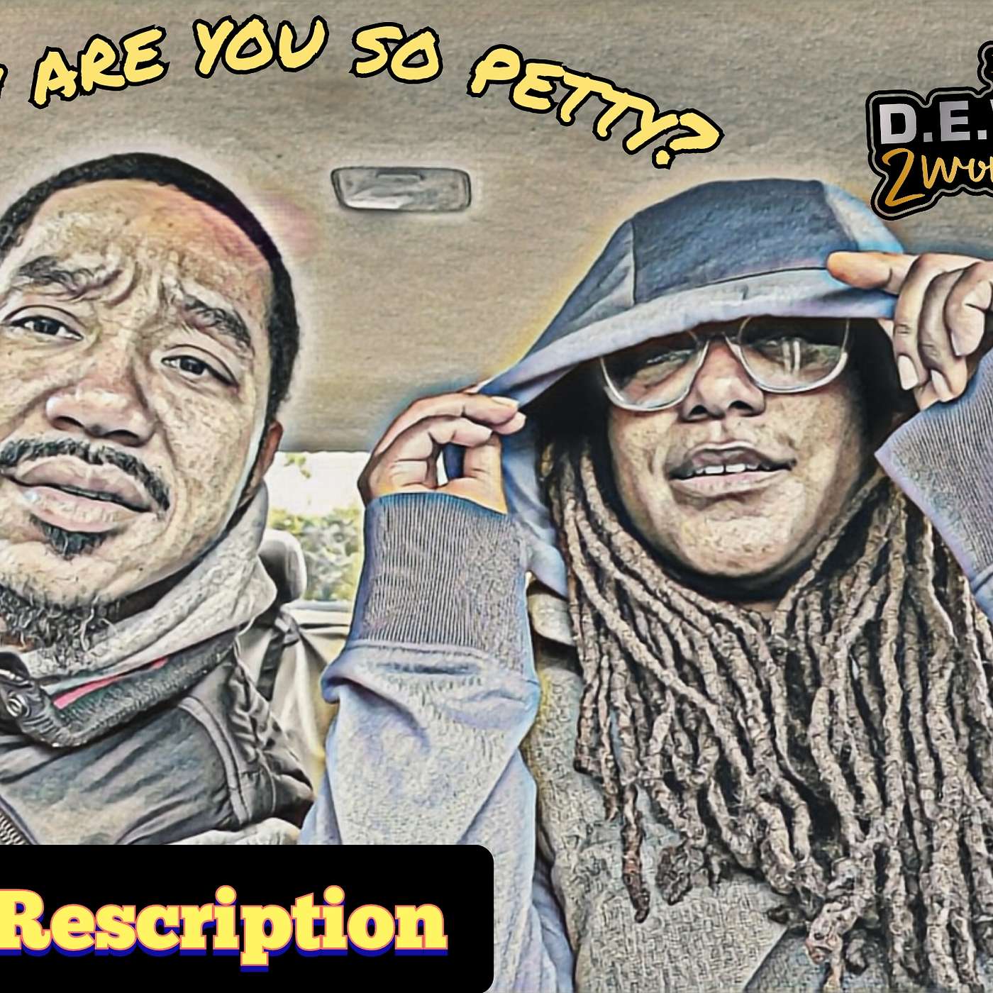 143rd Rescription: Why are you so petty?