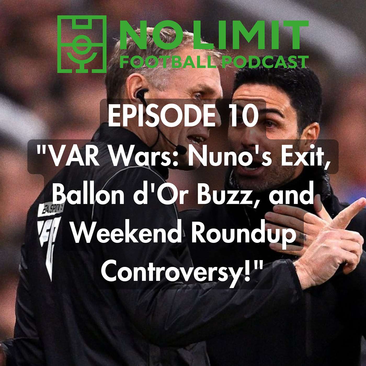 #11 "VAR Wars: Nuno's Exit, Ballon d'Or Buzz, and Weekend Roundup Controversy!"