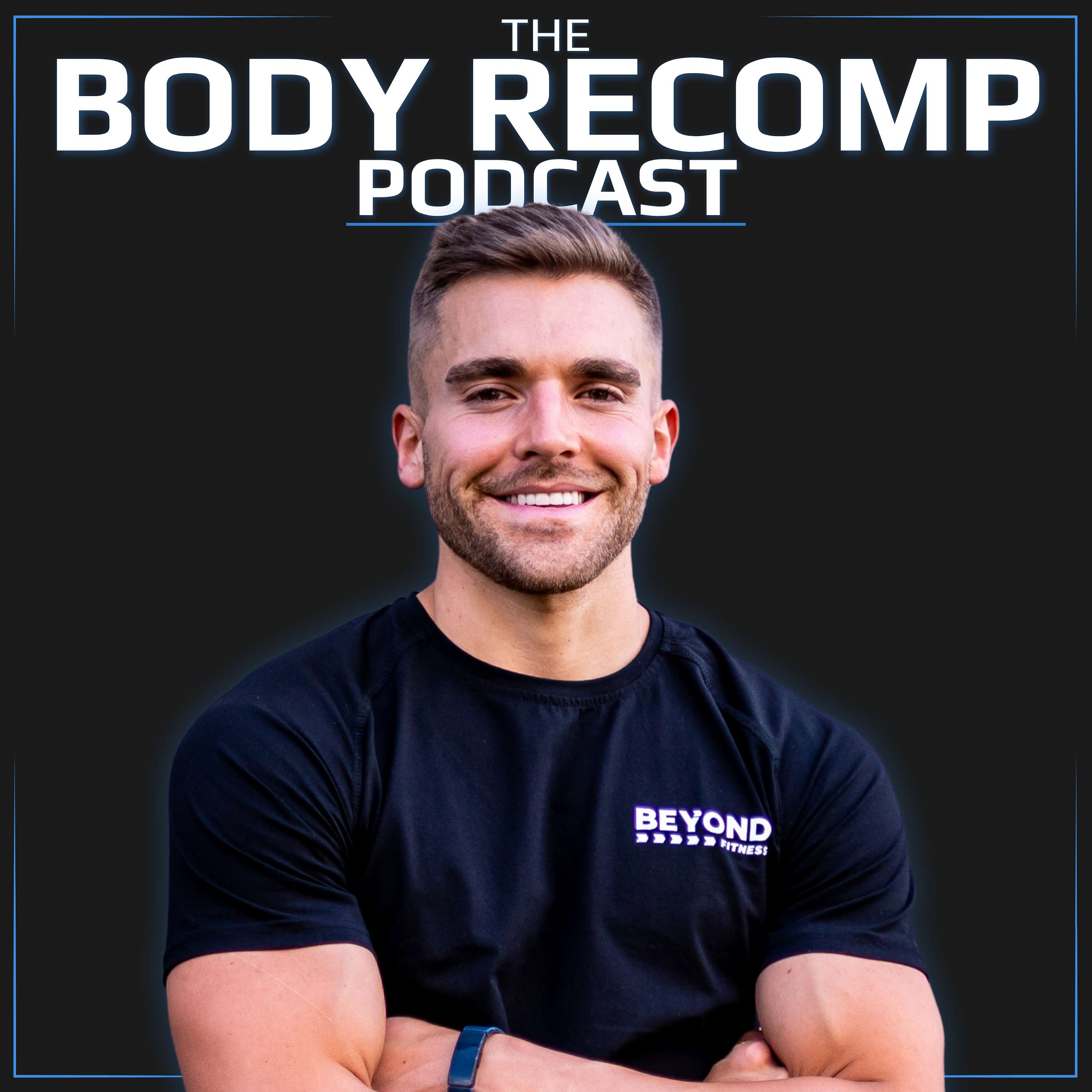 The Body Recomp Podcast | Beyond Fitness
