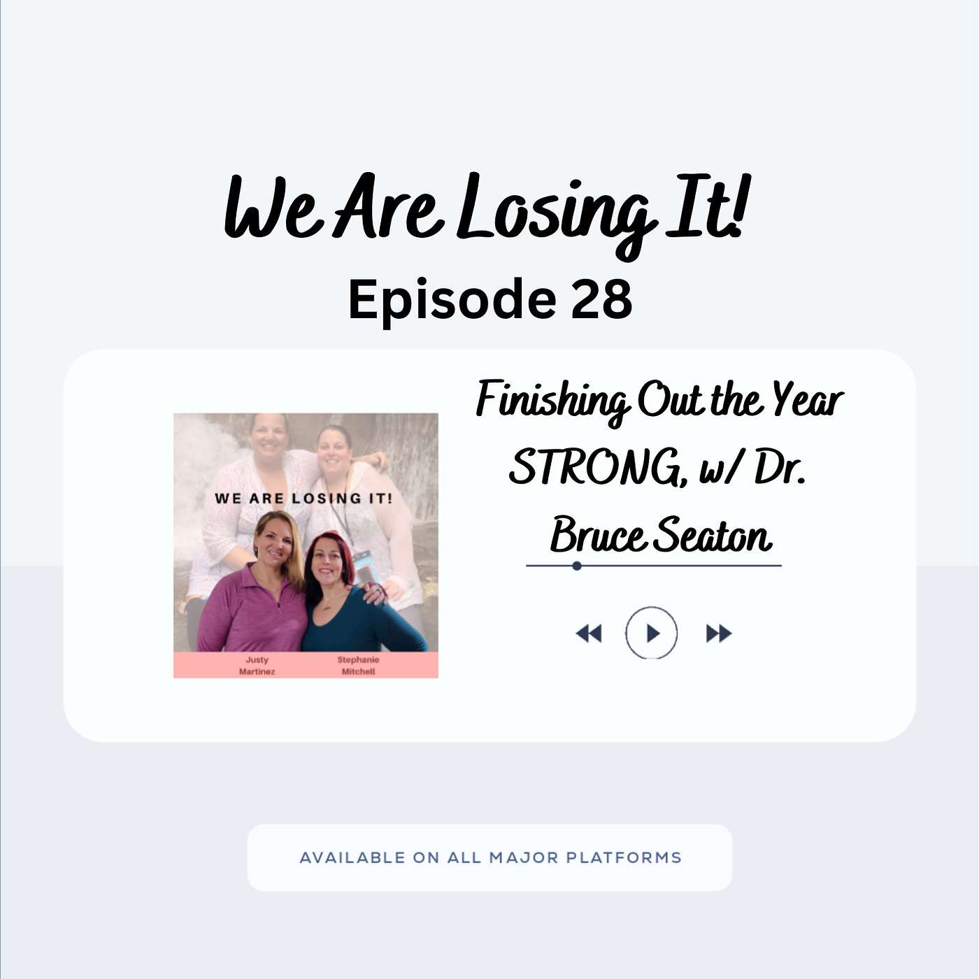 Episode 28: Finishing Out the Year STRONG with Dr.  Bruce Seaton