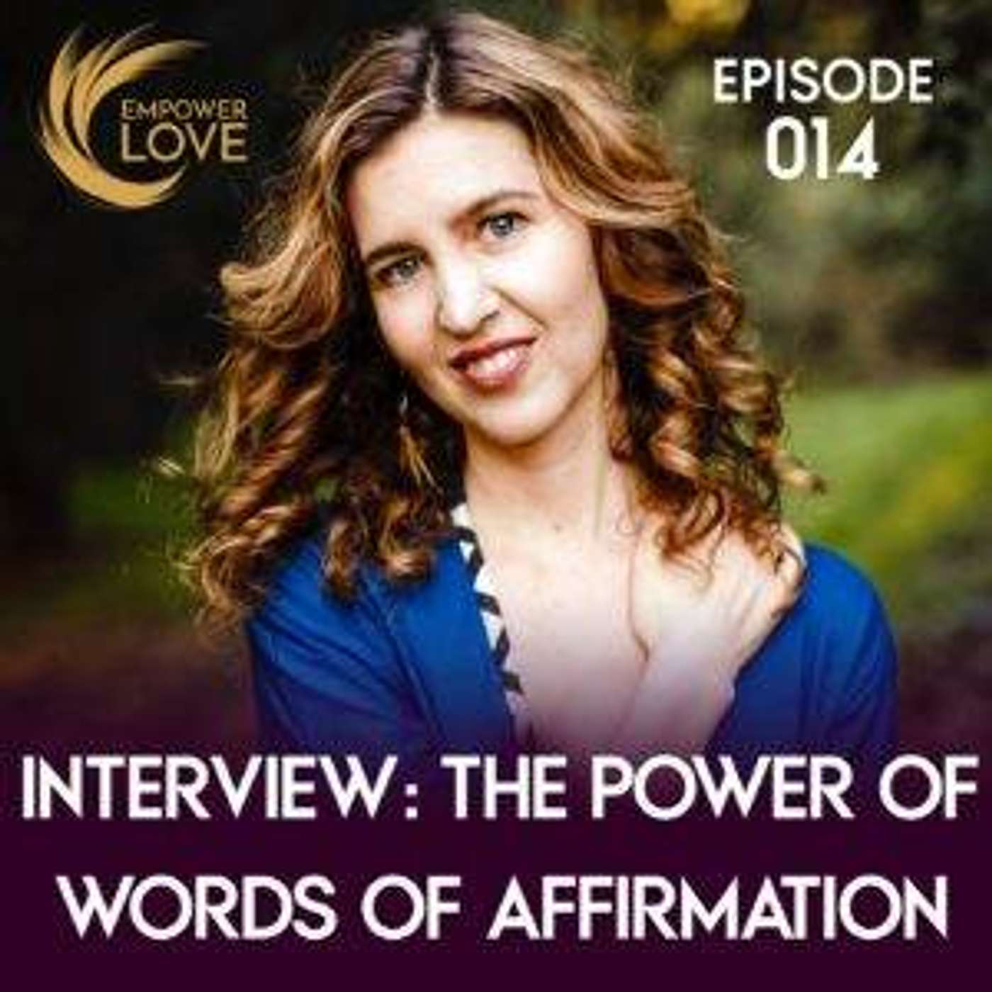 Interview: The Power of Words of Affirmation / 014