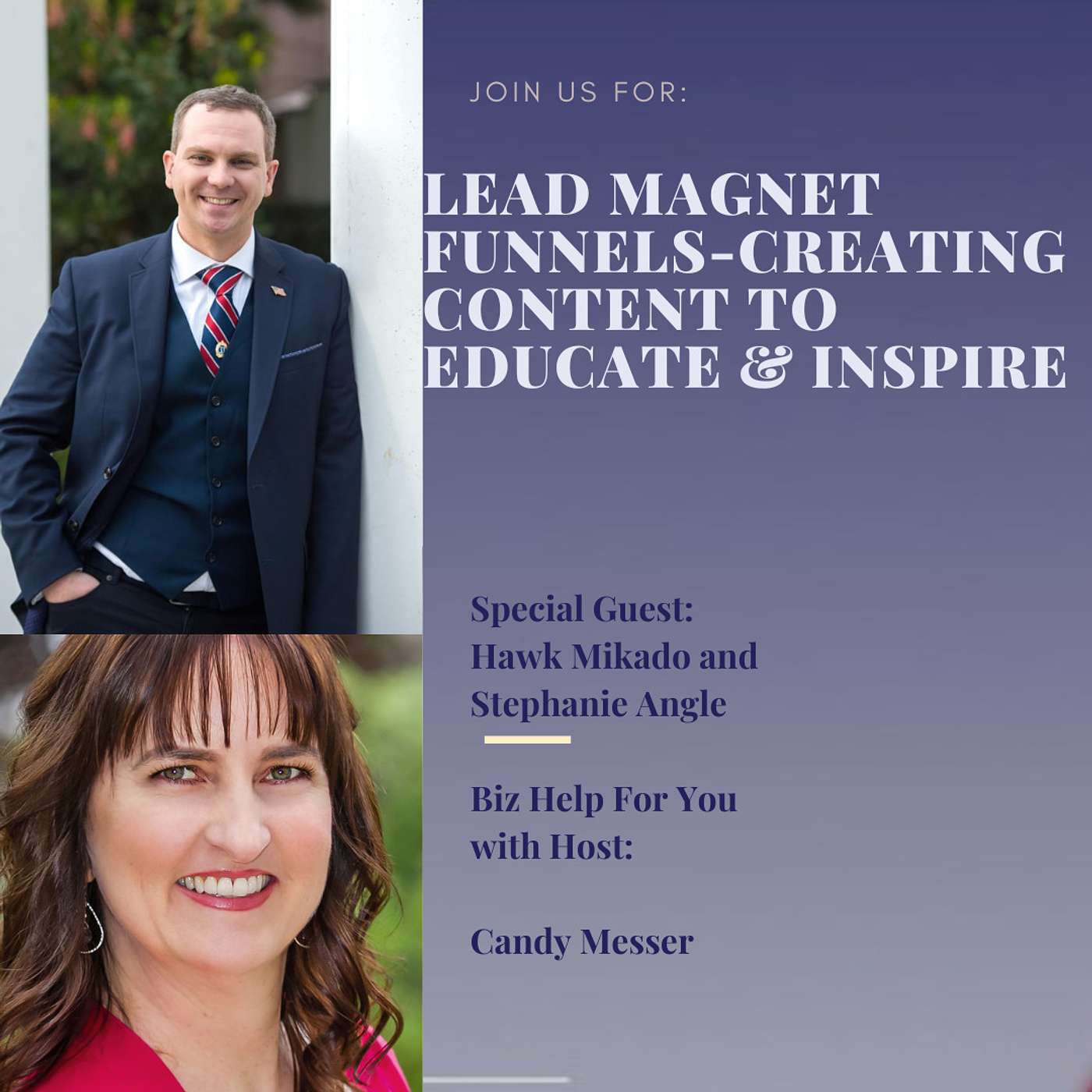Lead Magnet Funnels - Creating Content to Educate & Inspire with Hawk Mikado and Stephanie Angle