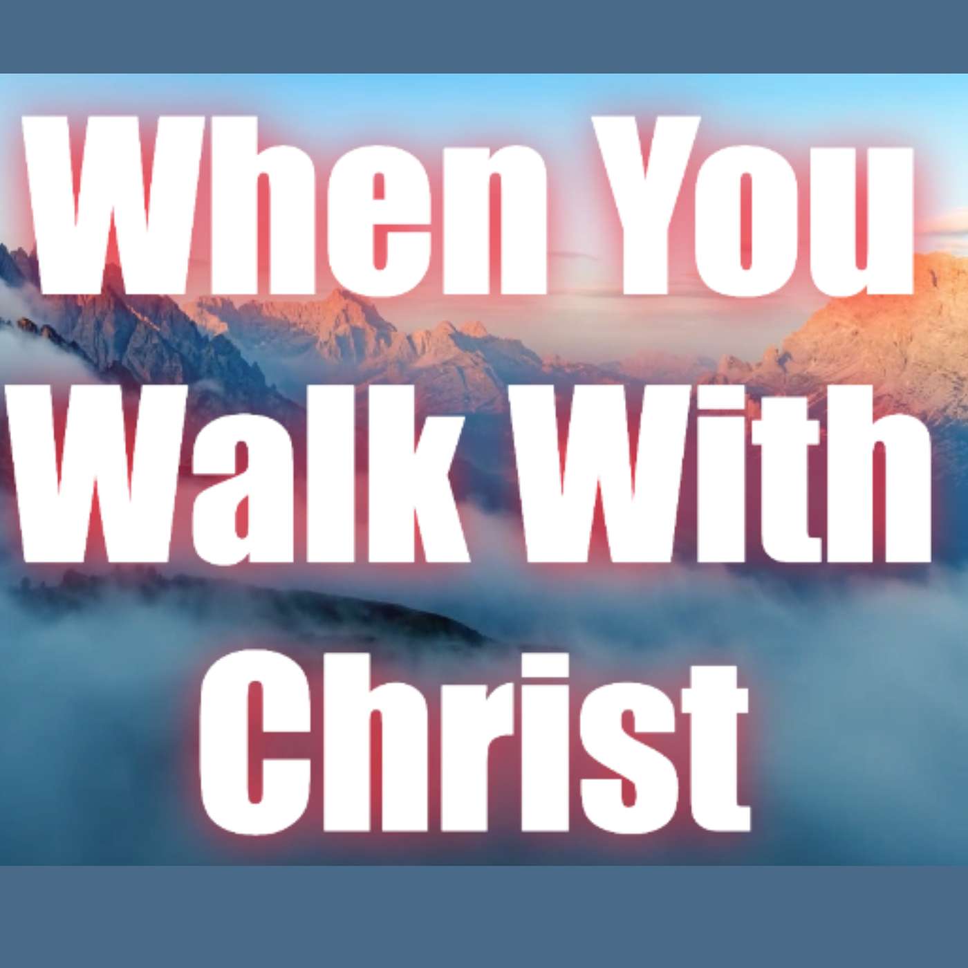When You Walk with Christ (Special Musical Number)