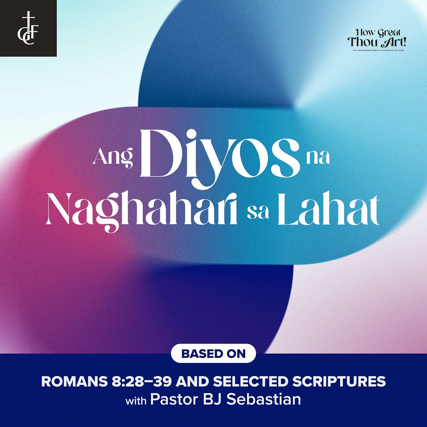 Ang Diyos na Naghahari sa Lahat (Romans 8:28-39) • Pastor BJ Sebastian episode artwork