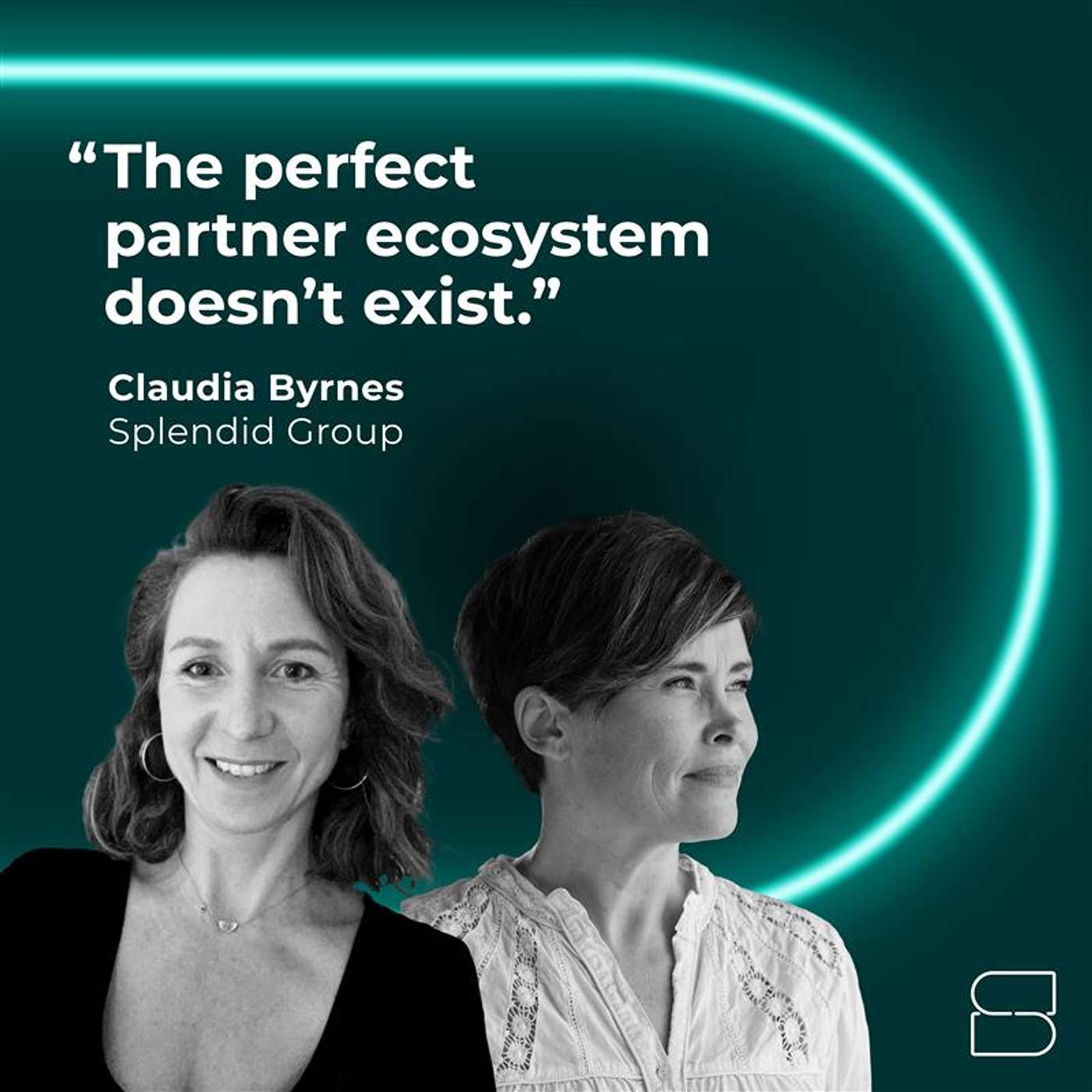 How to fix your imperfect partner marketing program? Find out in this deep dive with Claudia Byrnes and Tina Semple of Splendid Group
