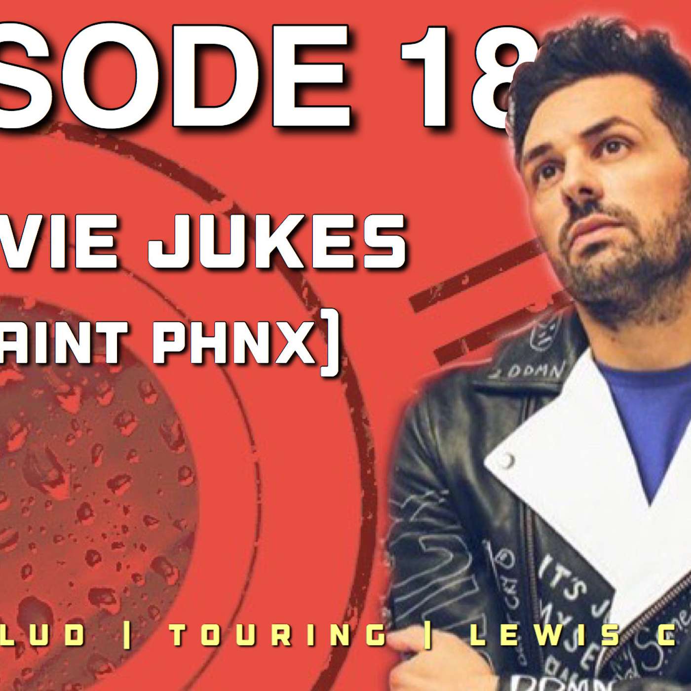 EP 18. Stevie Jukes (Saint PHNX) EP 18. Stevie Jukes (Saint PHNX)