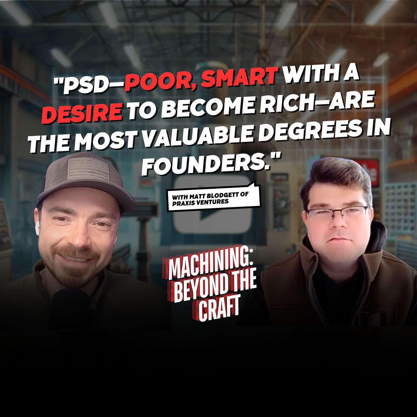 "PSD — poor, smart with a desire to become rich — are the most valuable degrees in the founders." "PSD — poor, smart with a desire to become rich — are the most valuable degrees in the founders."