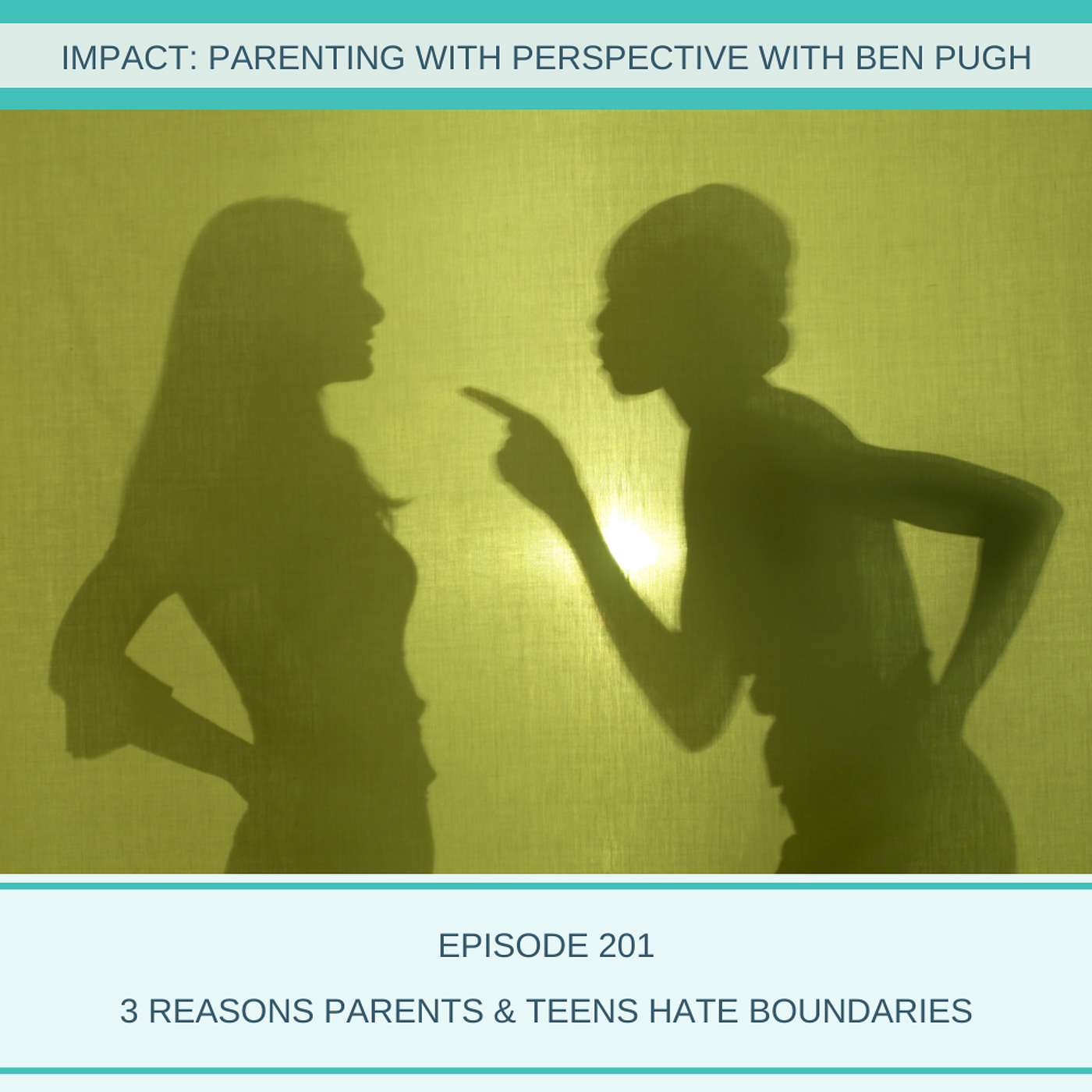 3 Reasons Parents & Teens Hate Boundaries