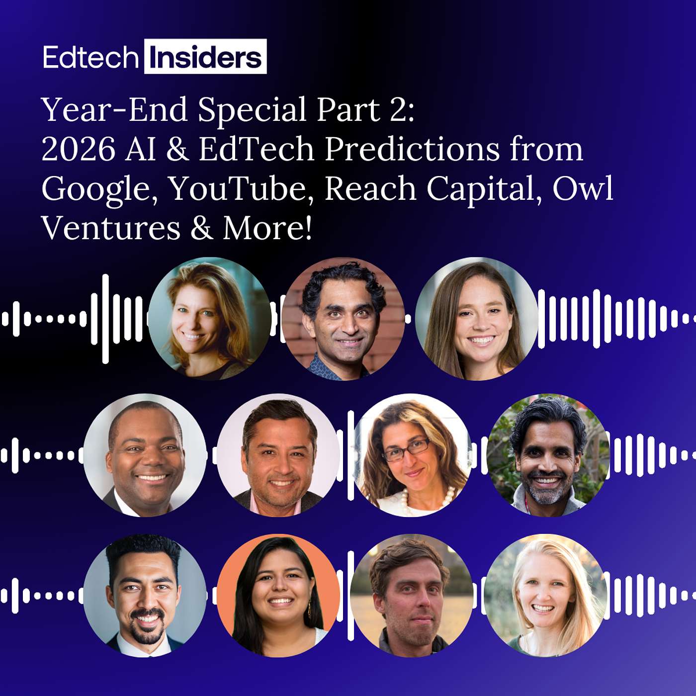 Year-End Special Part 2: 2026 AI & EdTech Predictions from Google, YouTube, Reach Capital, Owl Ventures & More!