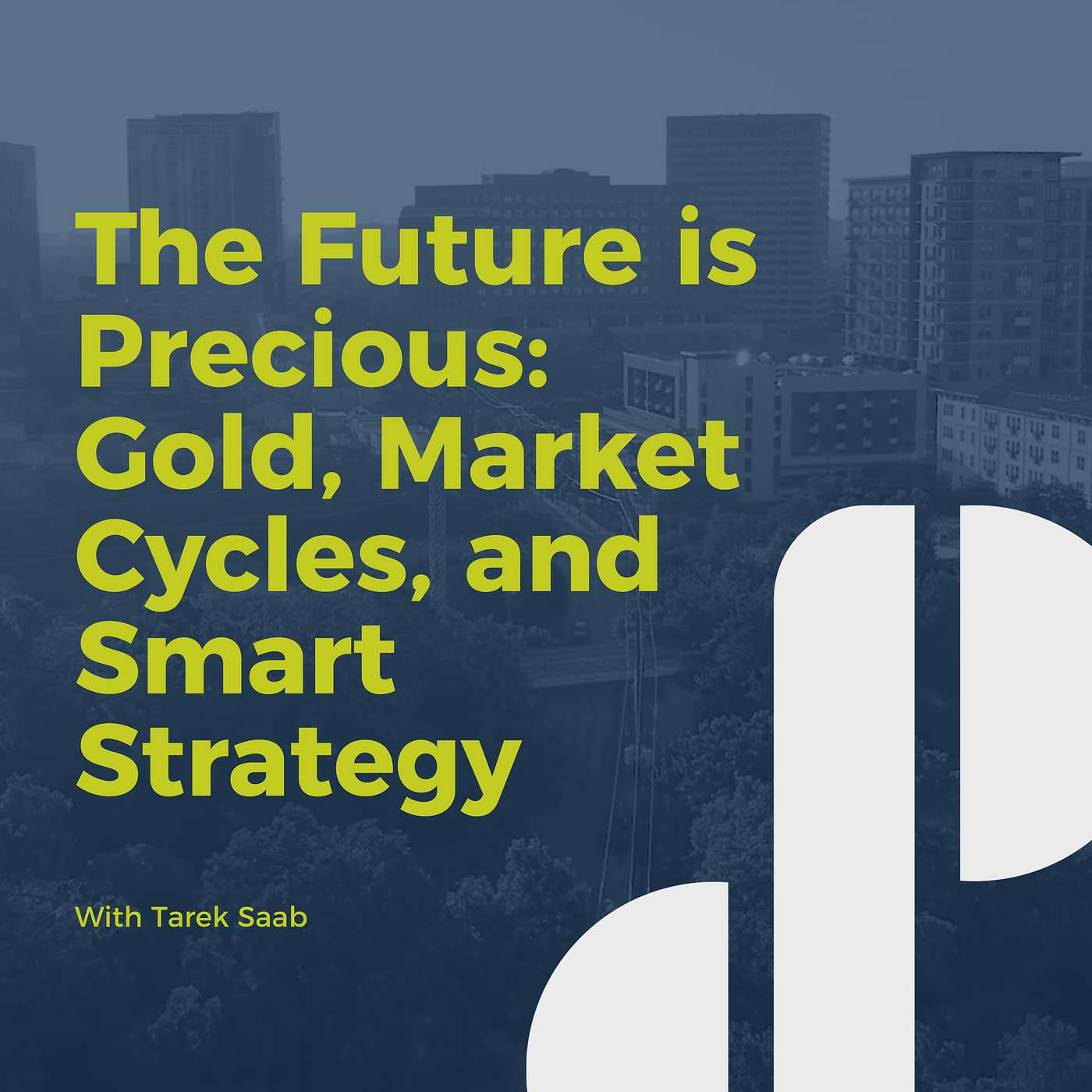 Decision Points E71 - The Future is Precious: Gold, Market Cycles, and Smart Strategy with Tarek Saab