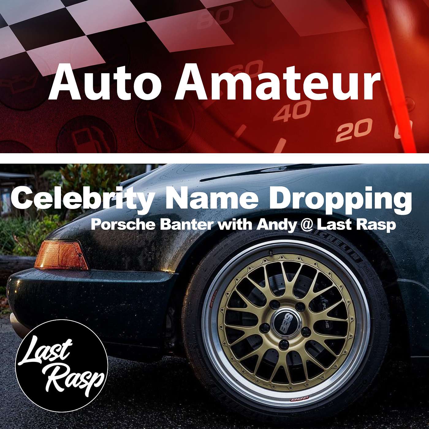 Celebrity Name Dropping and some Porsche Banter with Andy at Last Rasp