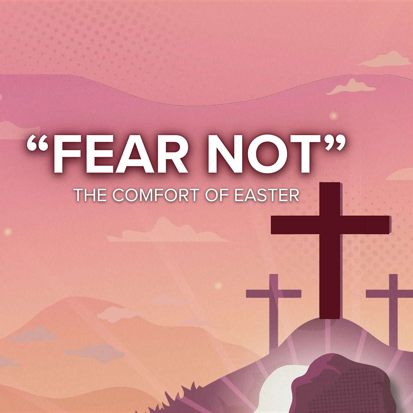 Fear Not! The Comfort of Christ Risen episode artwork