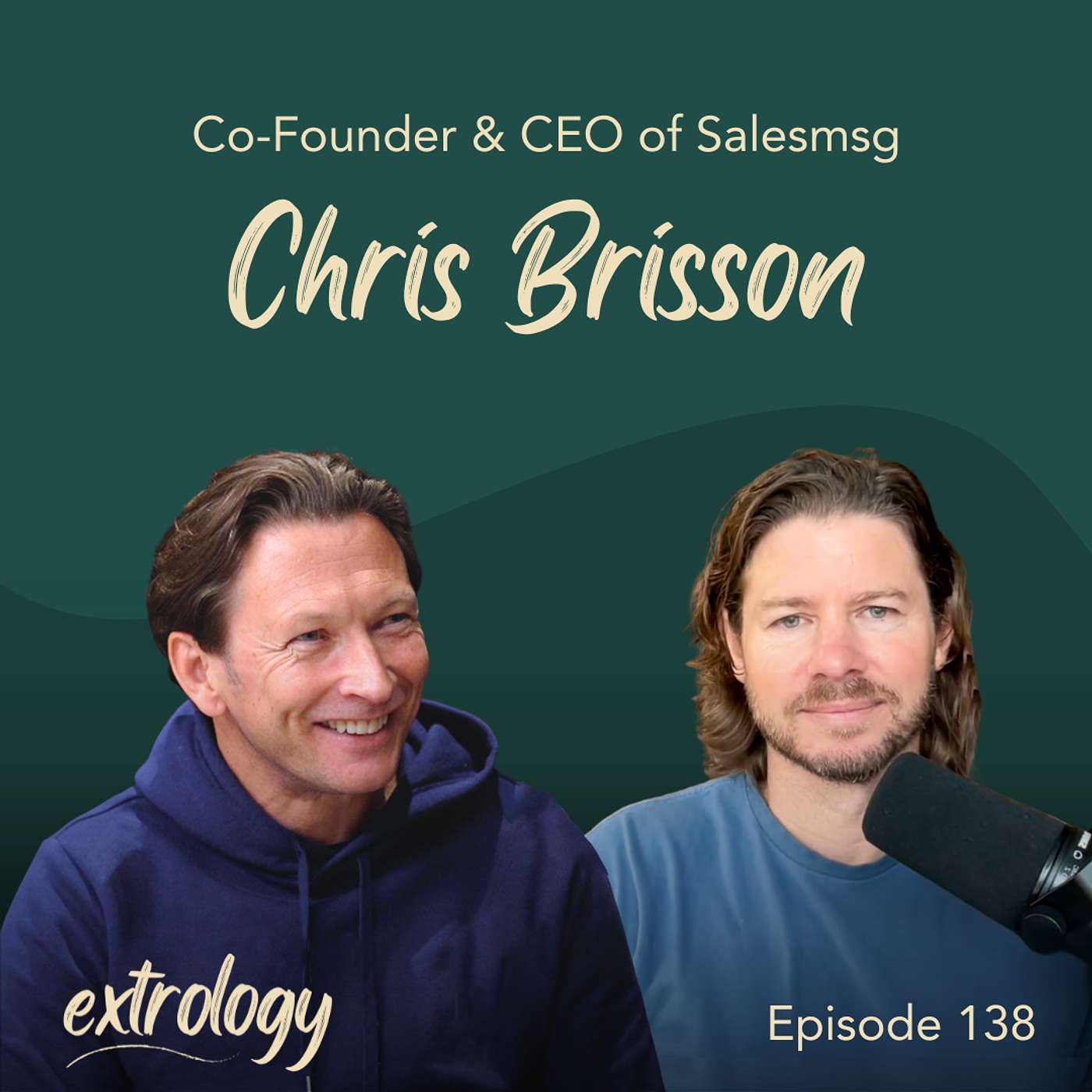 Kill Your Darlings: The Art of Reinvention with Co-Founder & CEO of Salesmsg, Chris Brisson #138