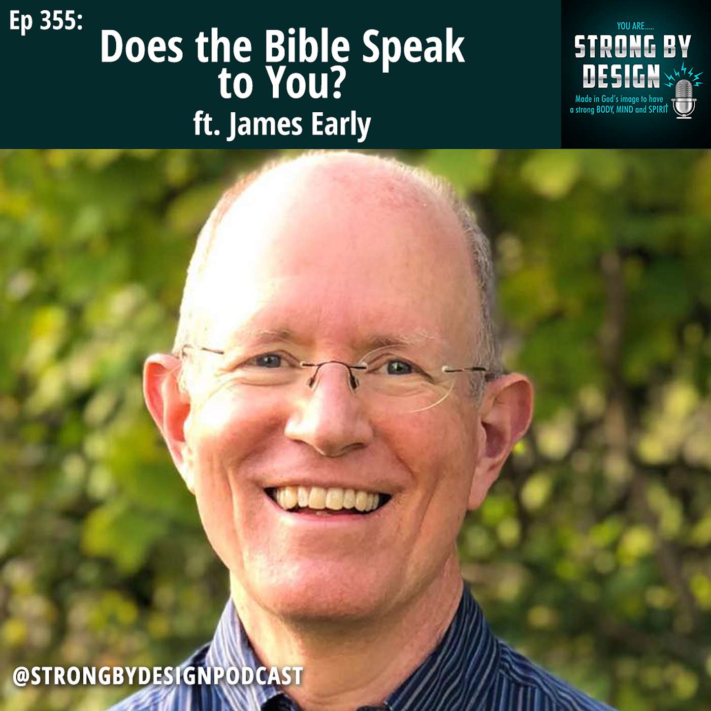 Ep 355 Does the Bible Speak to You? ft. James Early