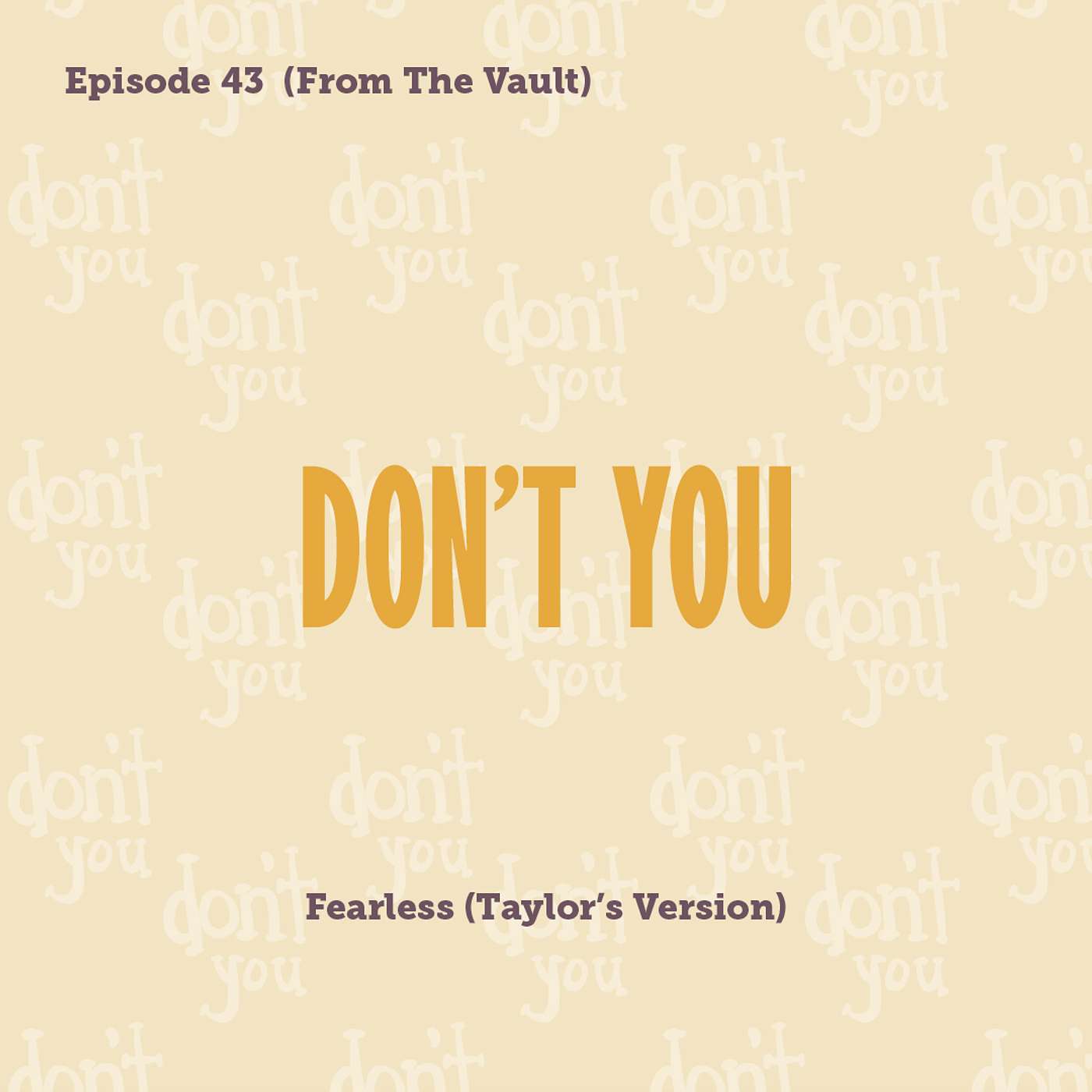 Tay to Z Episode 43: Don't You