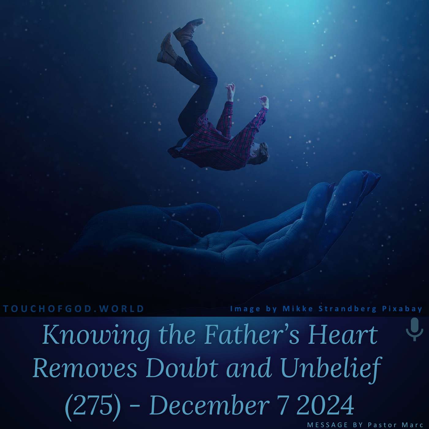 Knowing the Father’s Heart Removes Doubt and Unbelief (275) – December 7 2024 episode artwork