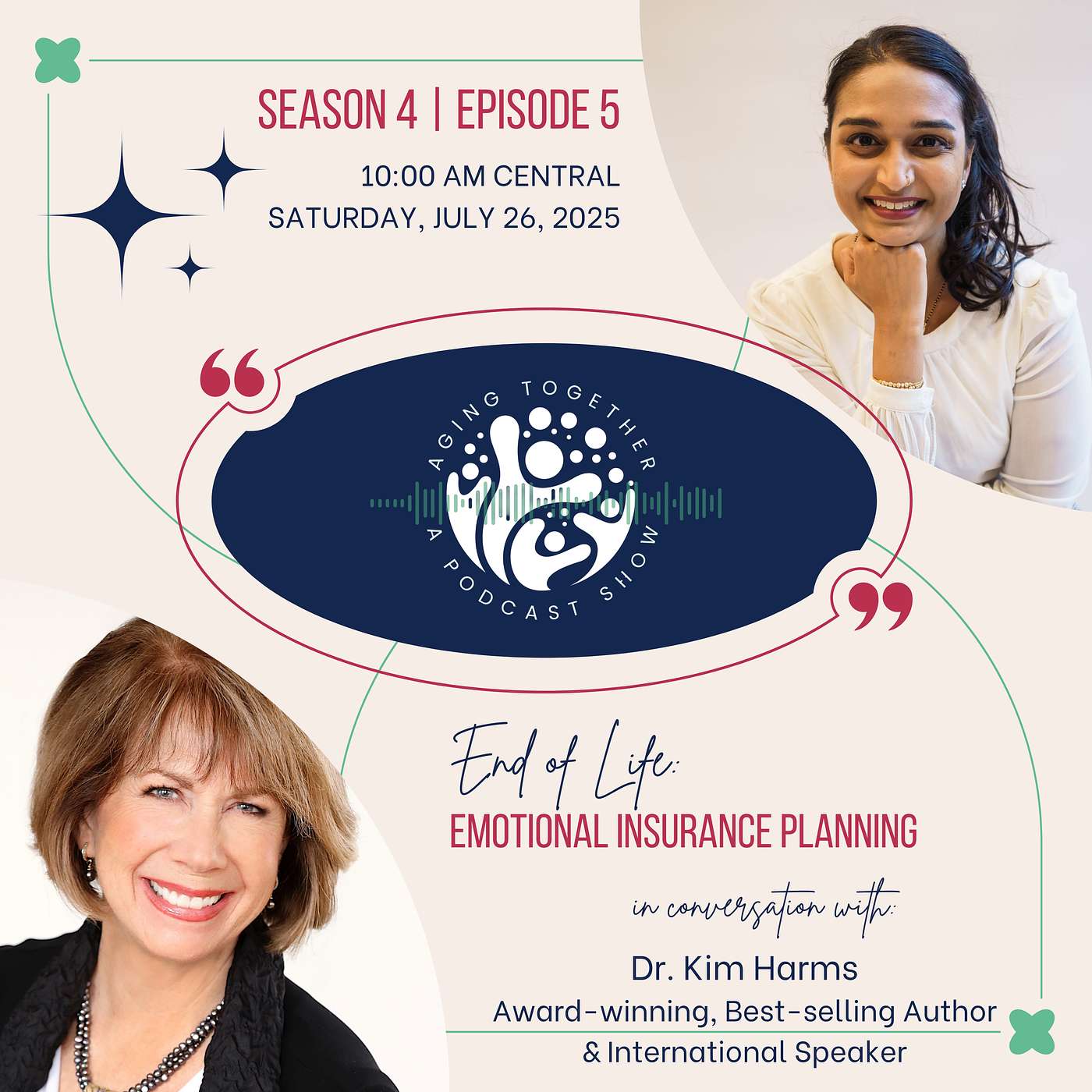S4E04: End-of-Life Emotional Insurance Planning | Dr. Kim Harms, JD