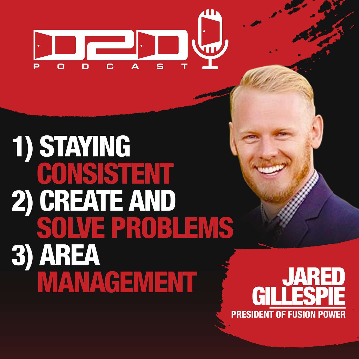 Jared Gillespie - Pres Fusion Power Stay Consistent, Solve Problems, and Manager your area