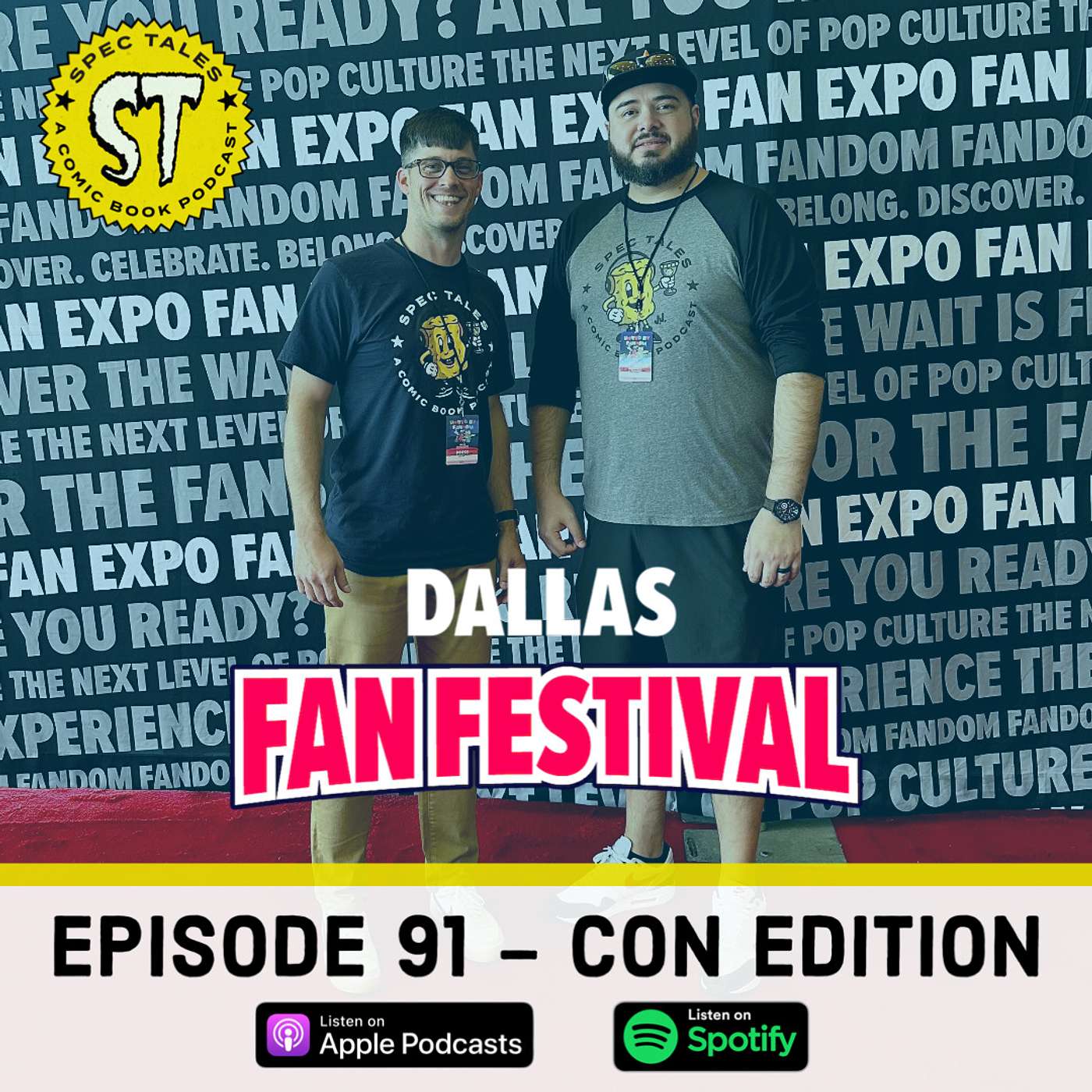 Episode 91 — Dallas FanFestival Edition