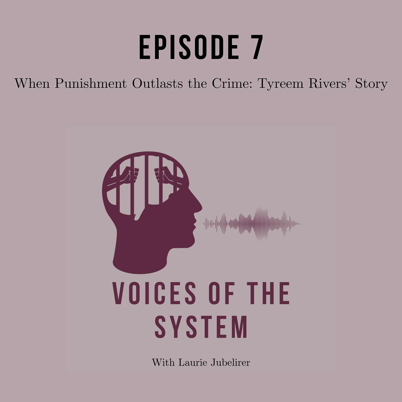 When Punishment Outlasts the Crime: Tyreem Rivers’ Story episode artwork